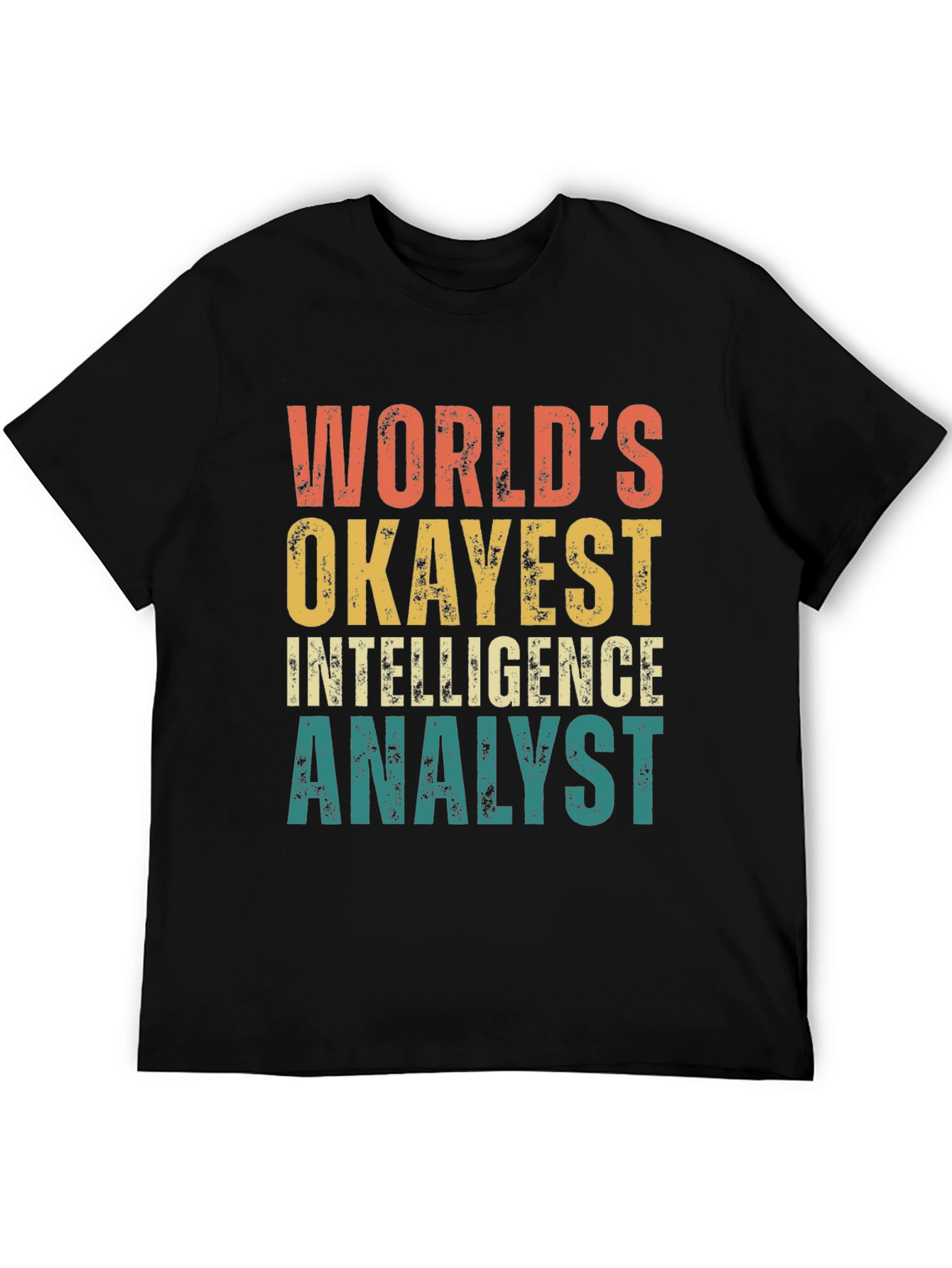Worlds Okayest Intelligence Analyst T-Shirt