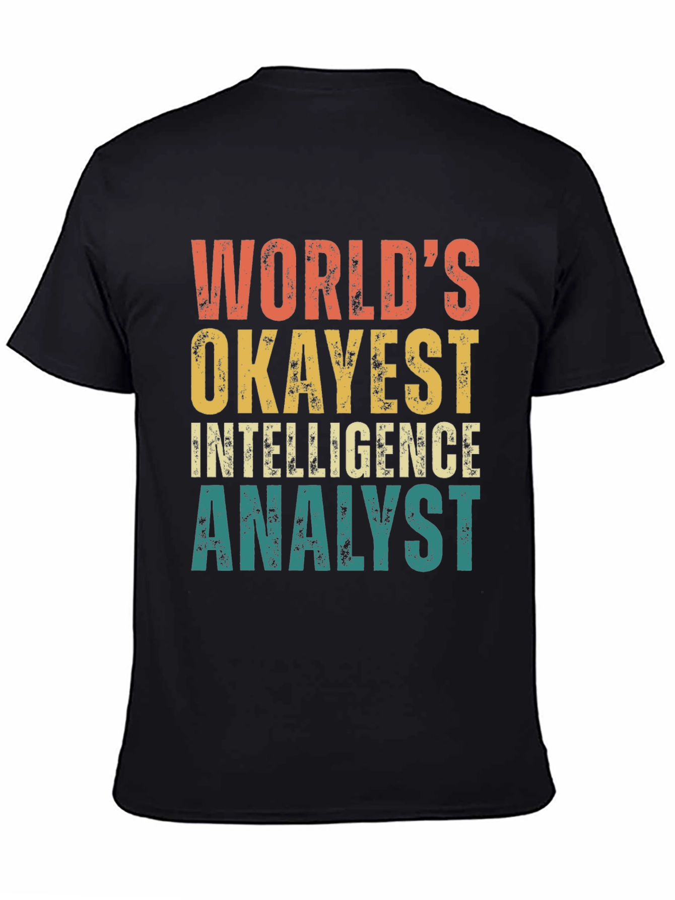 Worlds Okayest Intelligence Analyst T-Shirt