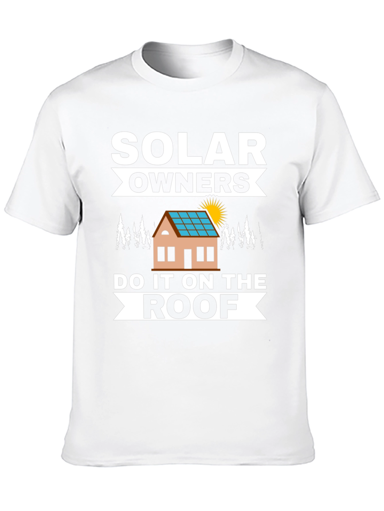 Solar Owners Do It On The Roof T-Shirt