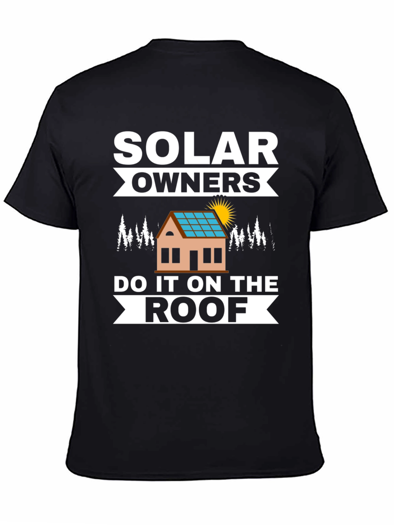 Solar Owners Do It On The Roof T-Shirt