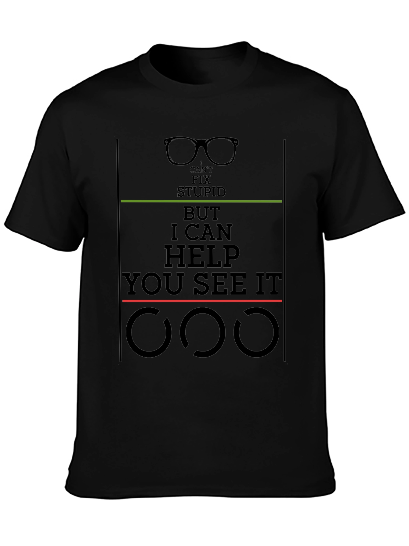 Funny Optometrist T-Shirt - Cant Fix Stupid!