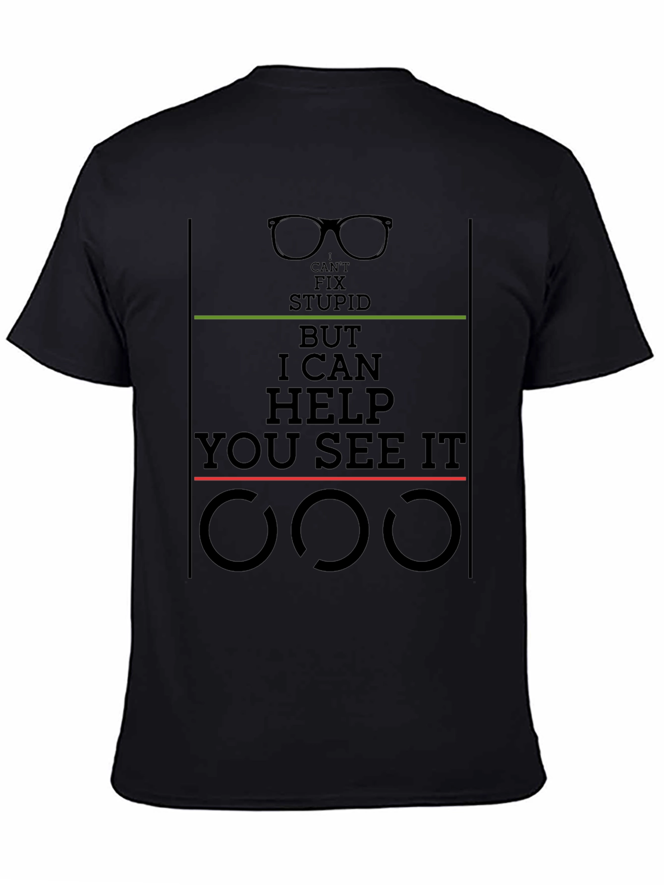 Funny Optometrist T-Shirt - Cant Fix Stupid!