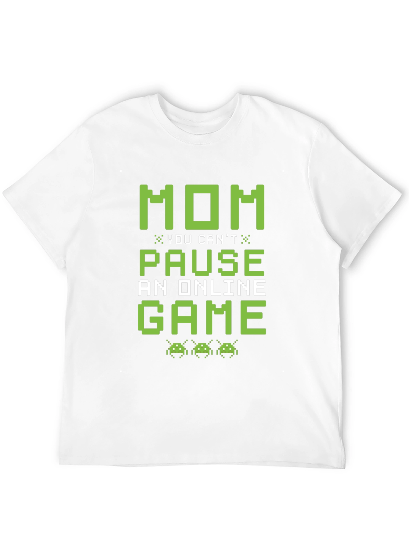 Gamer Mom T-Shirt: You Cant Pause an Online Game