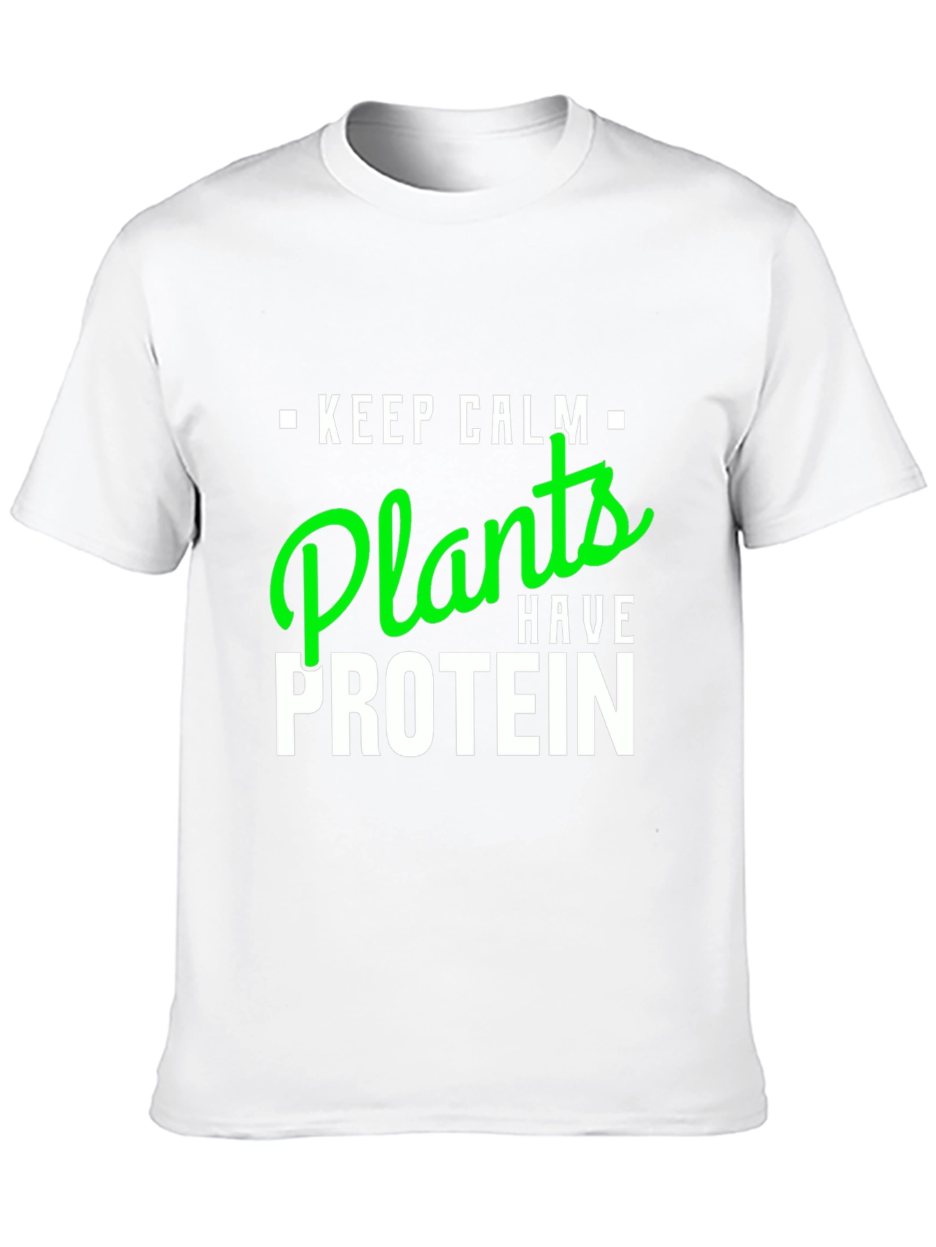 Keep Calm Plants Have Protein Vegan T-Shirt