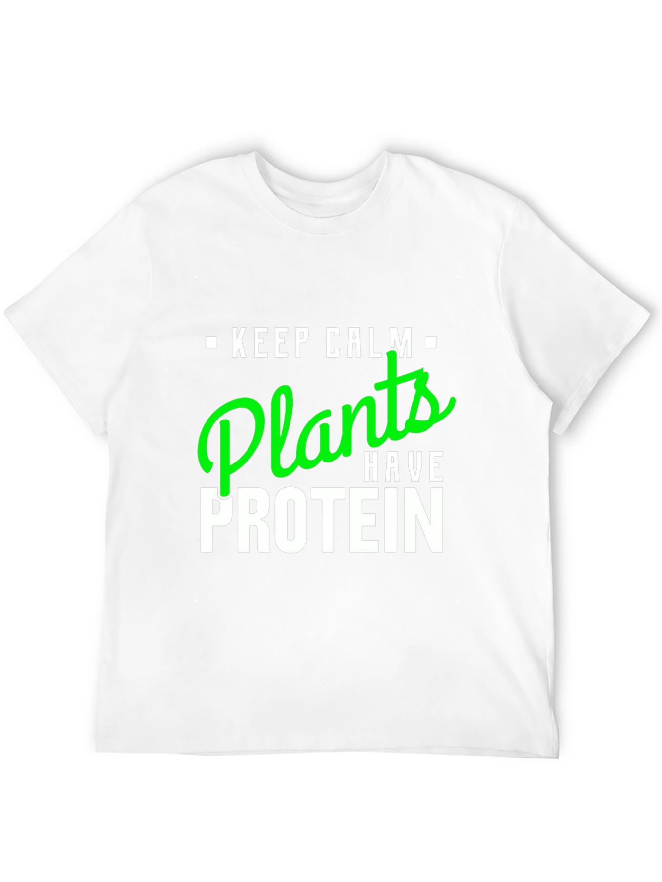 Keep Calm Plants Have Protein Vegan T-Shirt