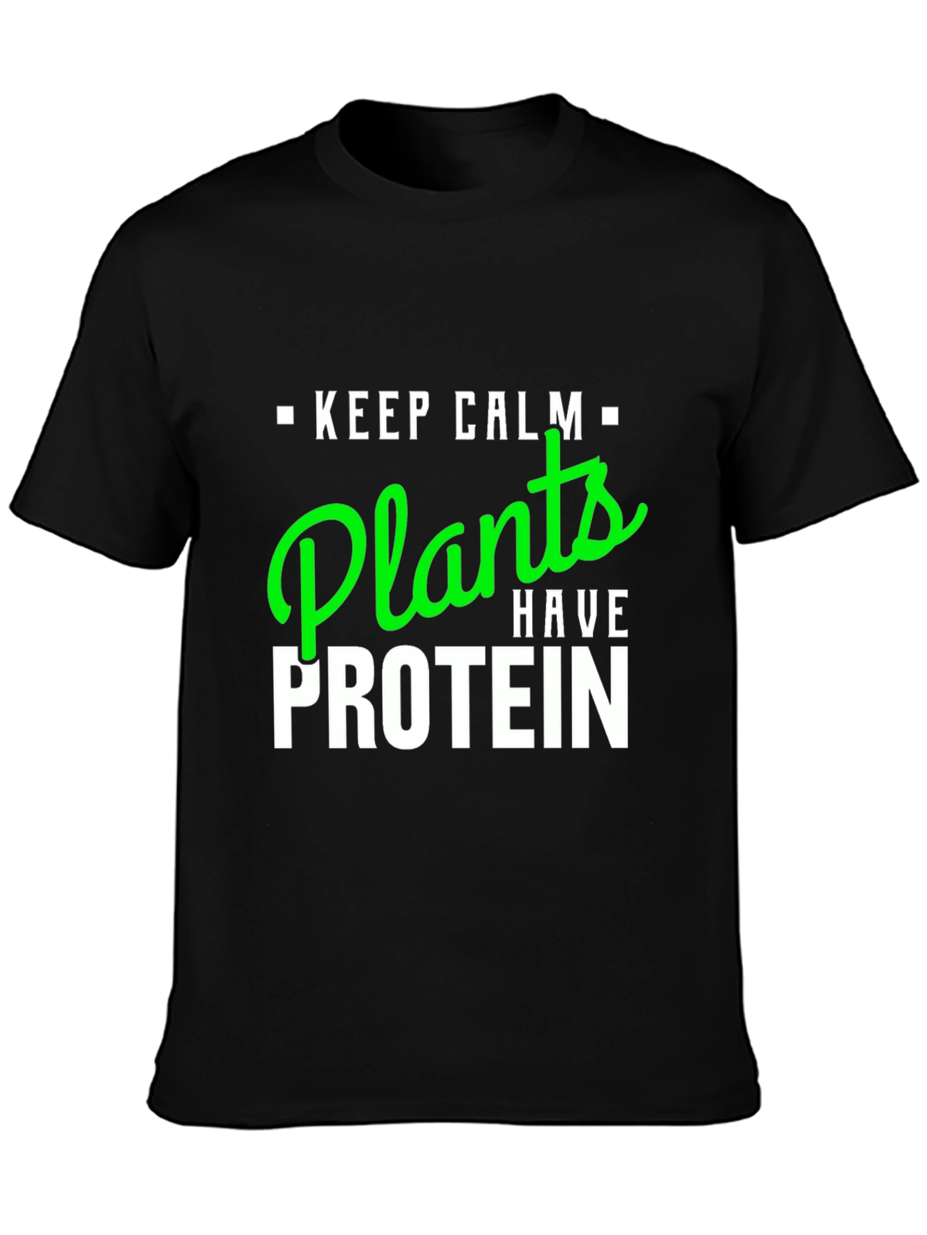 Keep Calm Plants Have Protein Vegan T-Shirt