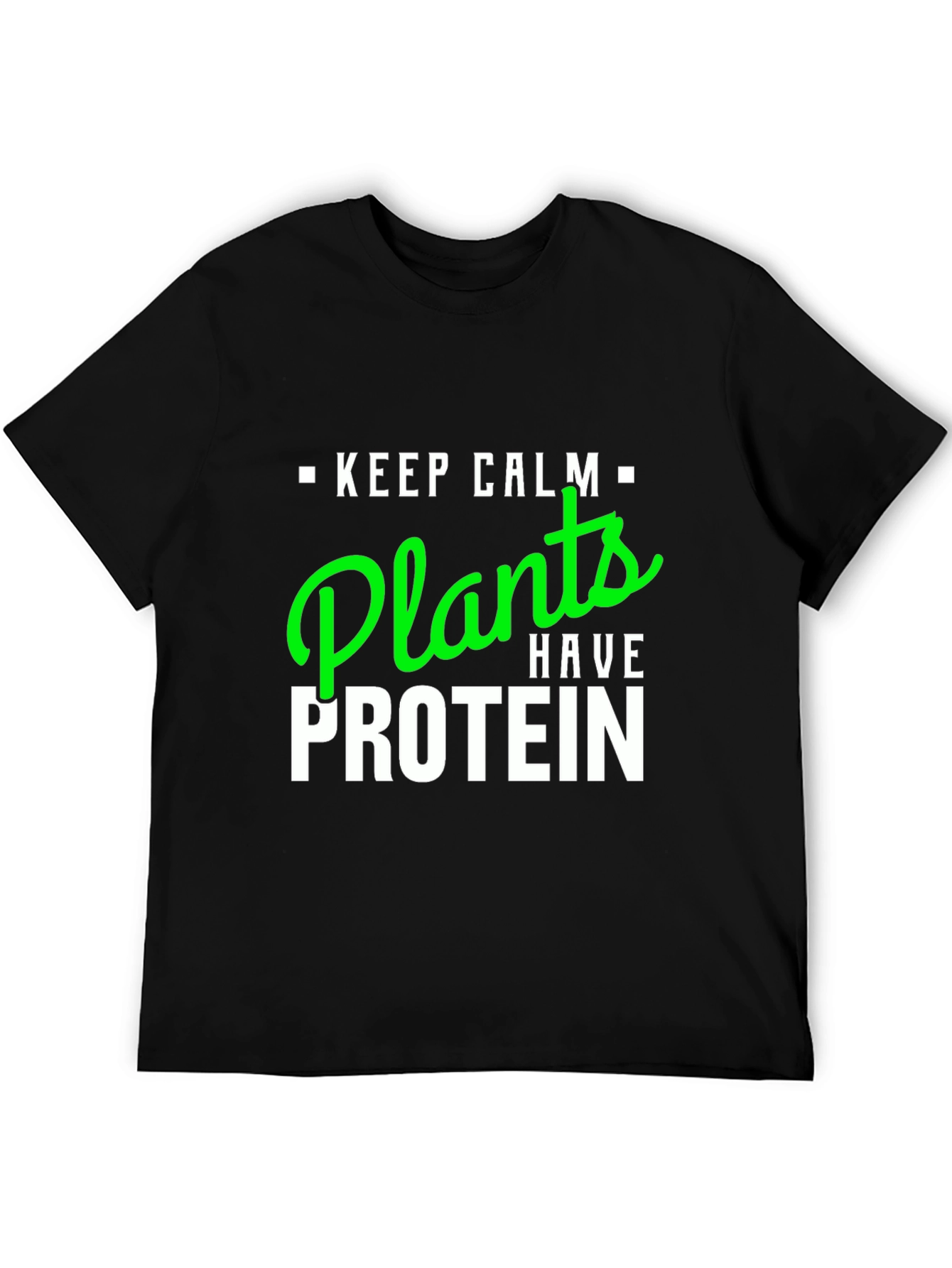 Keep Calm Plants Have Protein Vegan T-Shirt