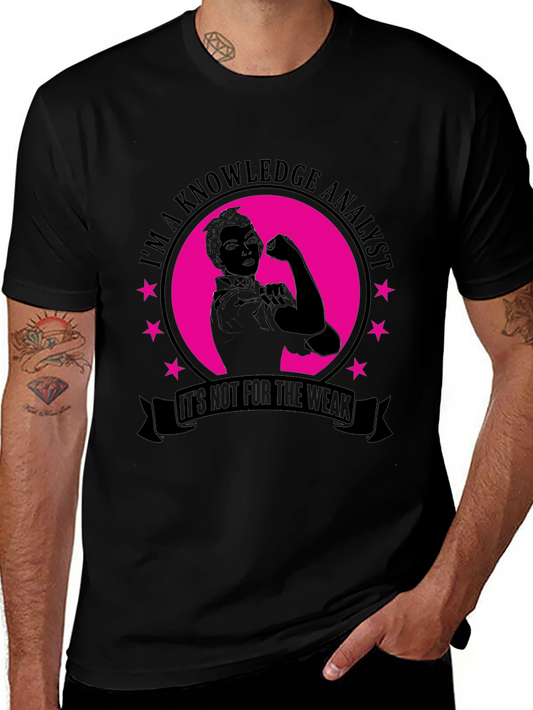 Knowledge Analyst Tee - Its Not For The Weak