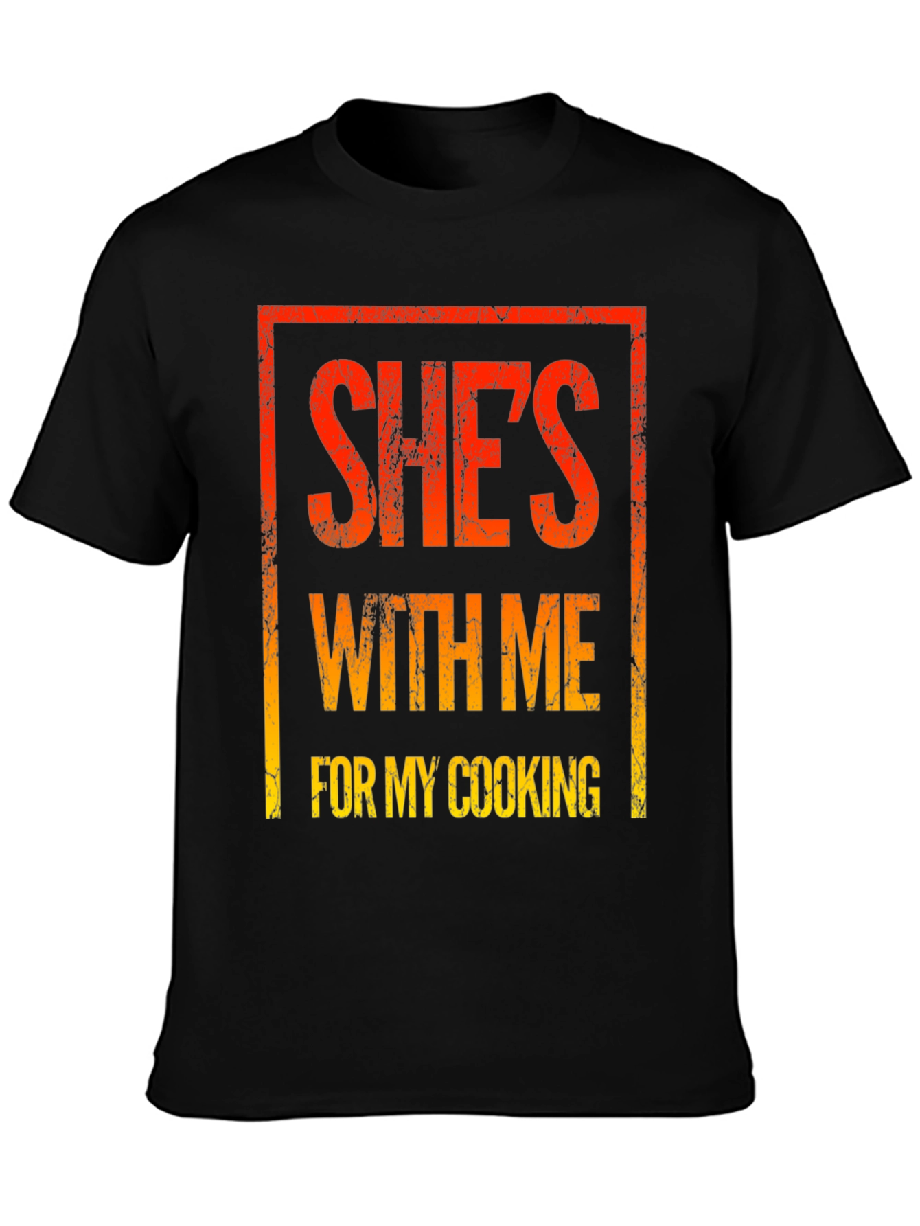 Shes With Me For My Cooking Graphic Tee