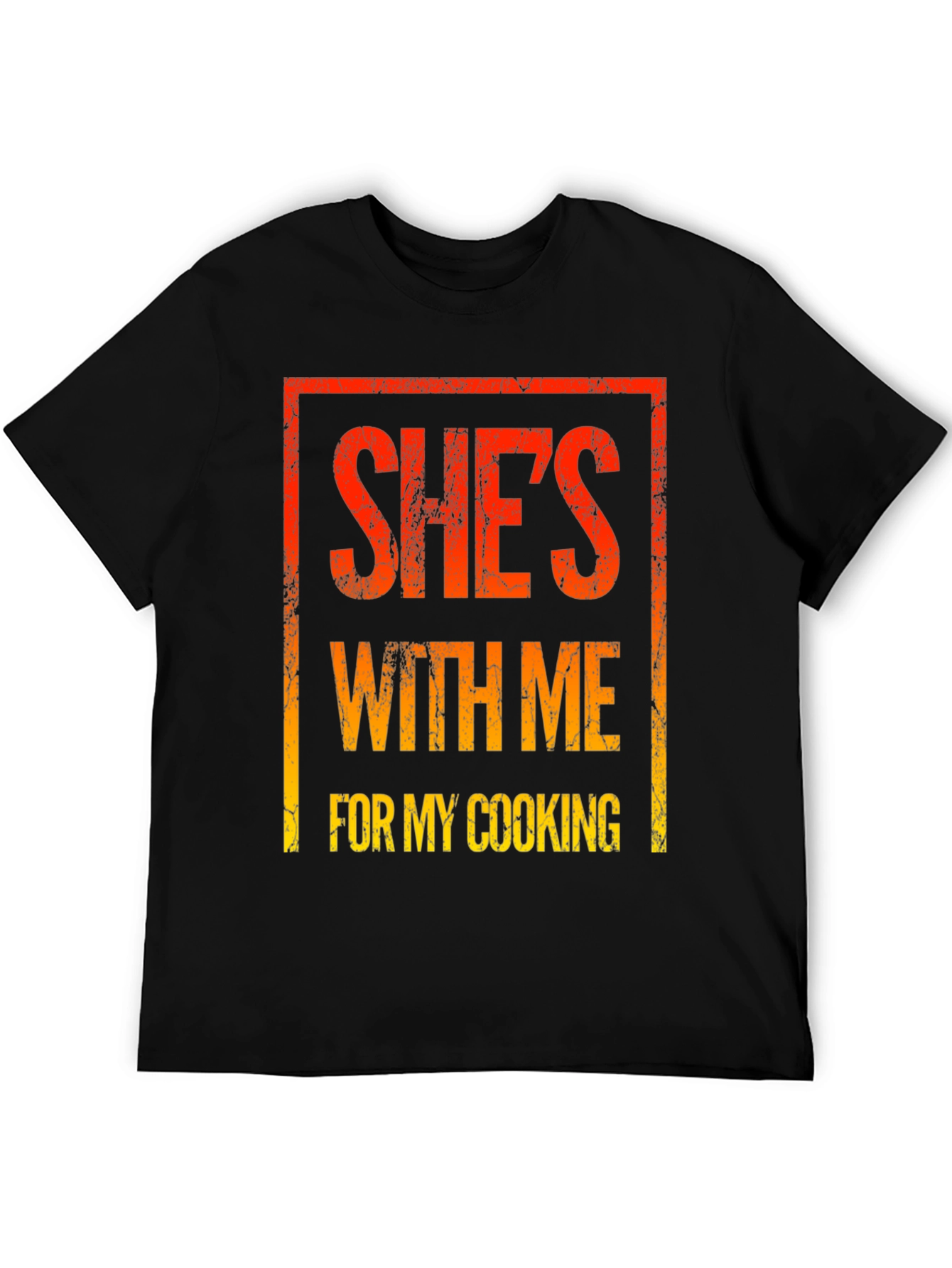 Shes With Me For My Cooking Graphic Tee