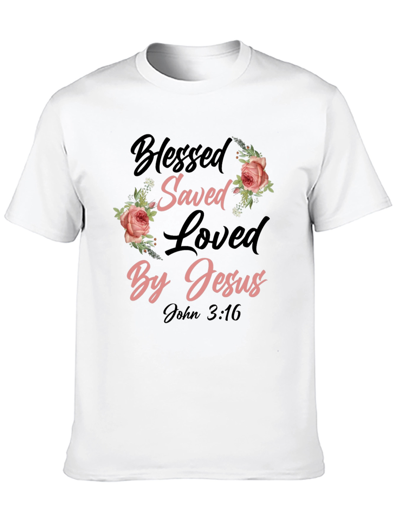 Blessed Saved Loved By Jesus T-Shirt