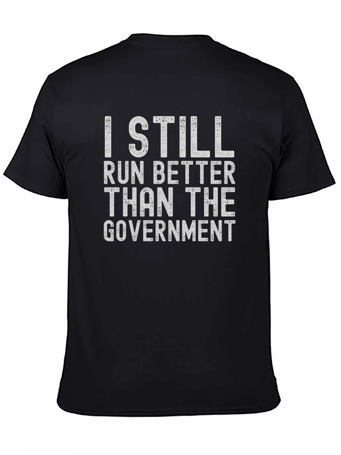 I Still Run Better Than The Government T-Shirt