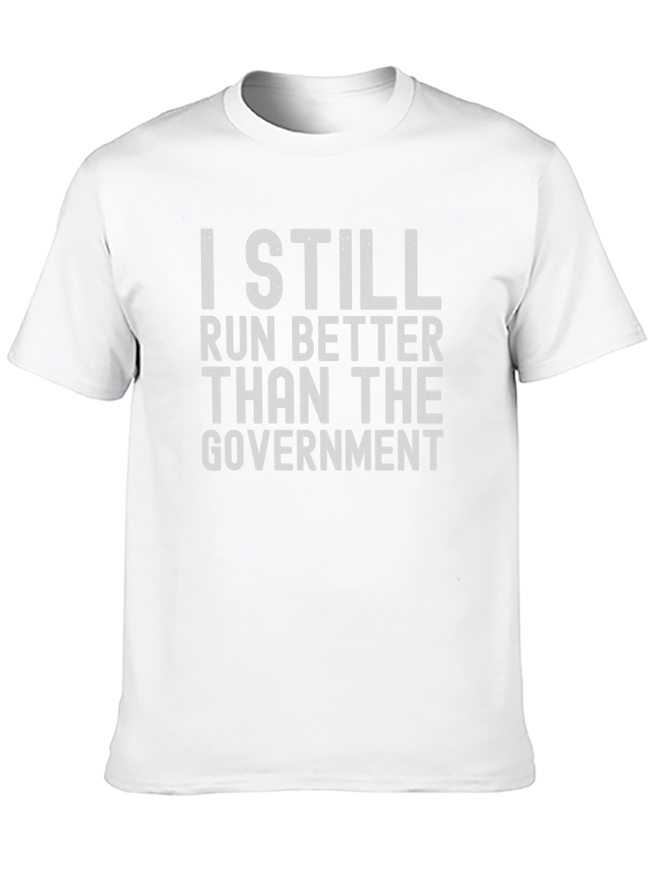 I Still Run Better Than The Government T-Shirt