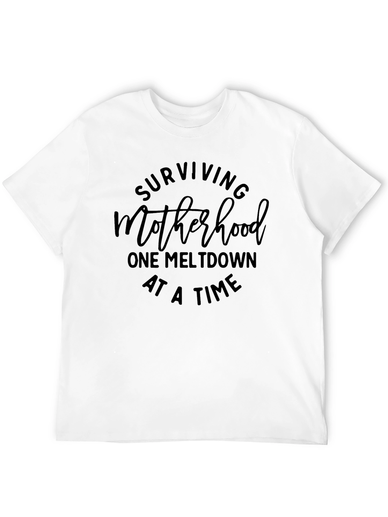 Surviving Motherhood T-Shirt - One Meltdown At A Time