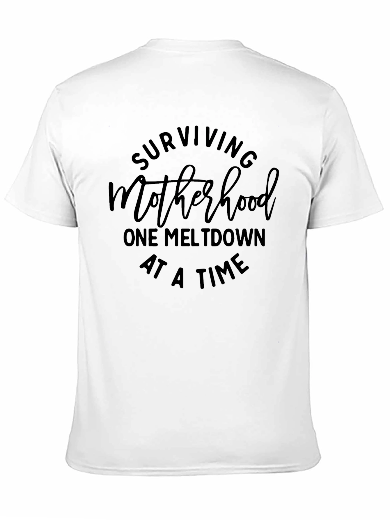 Surviving Motherhood T-Shirt - One Meltdown At A Time