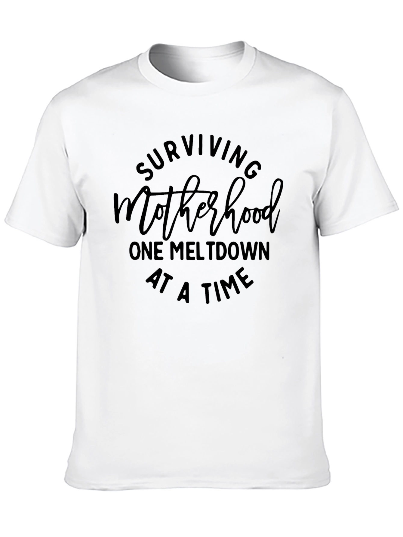 Surviving Motherhood T-Shirt - One Meltdown At A Time