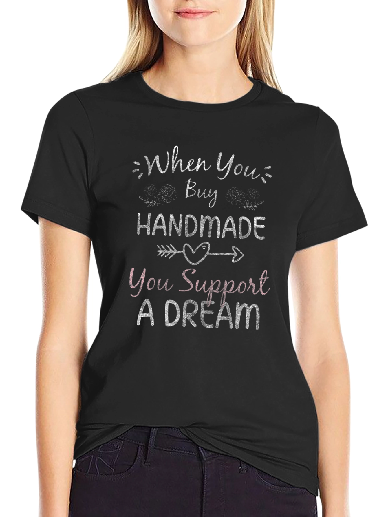 Handmade Support Dream Graphic T-Shirt