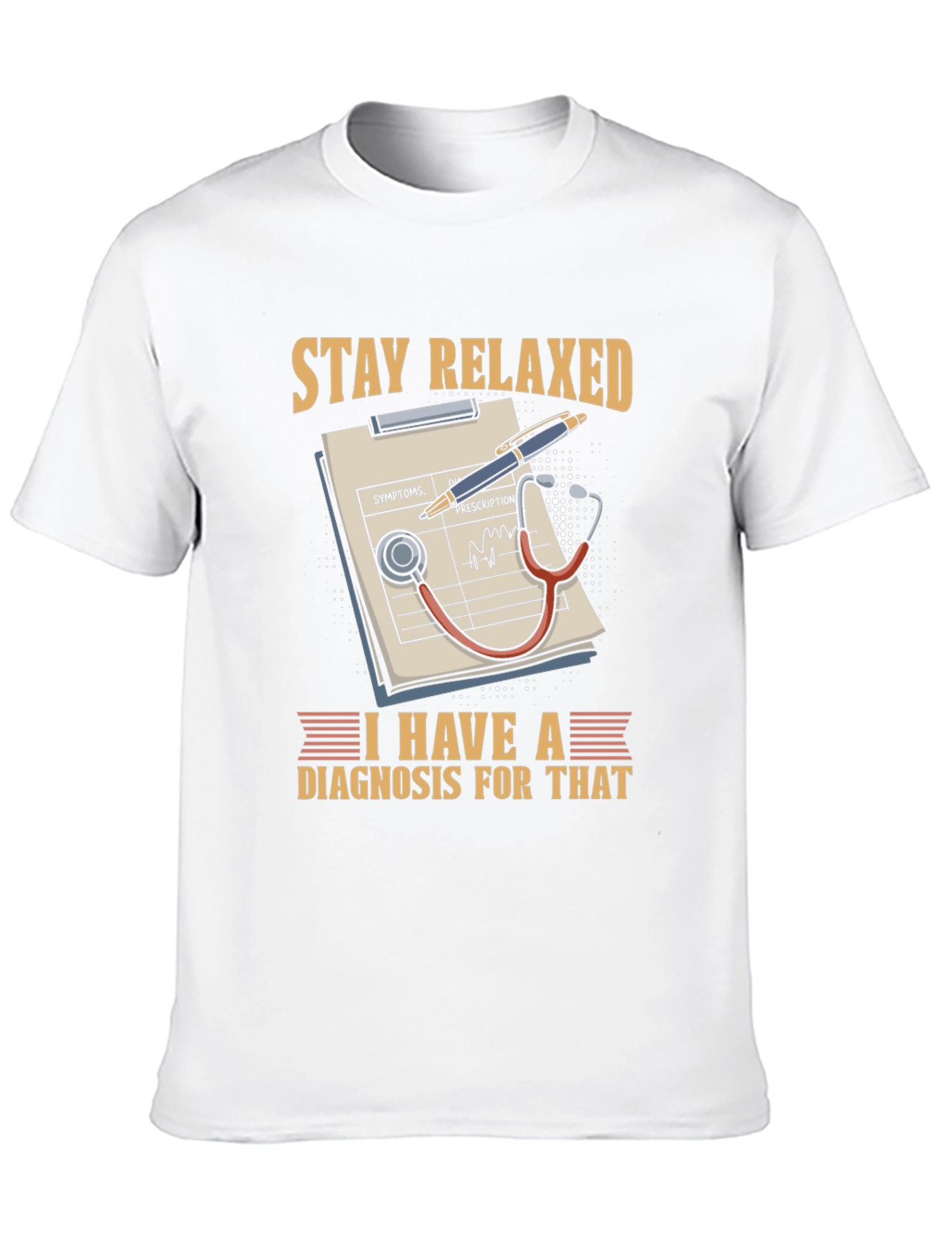 Stay Relaxed Diagnosis T-Shirt