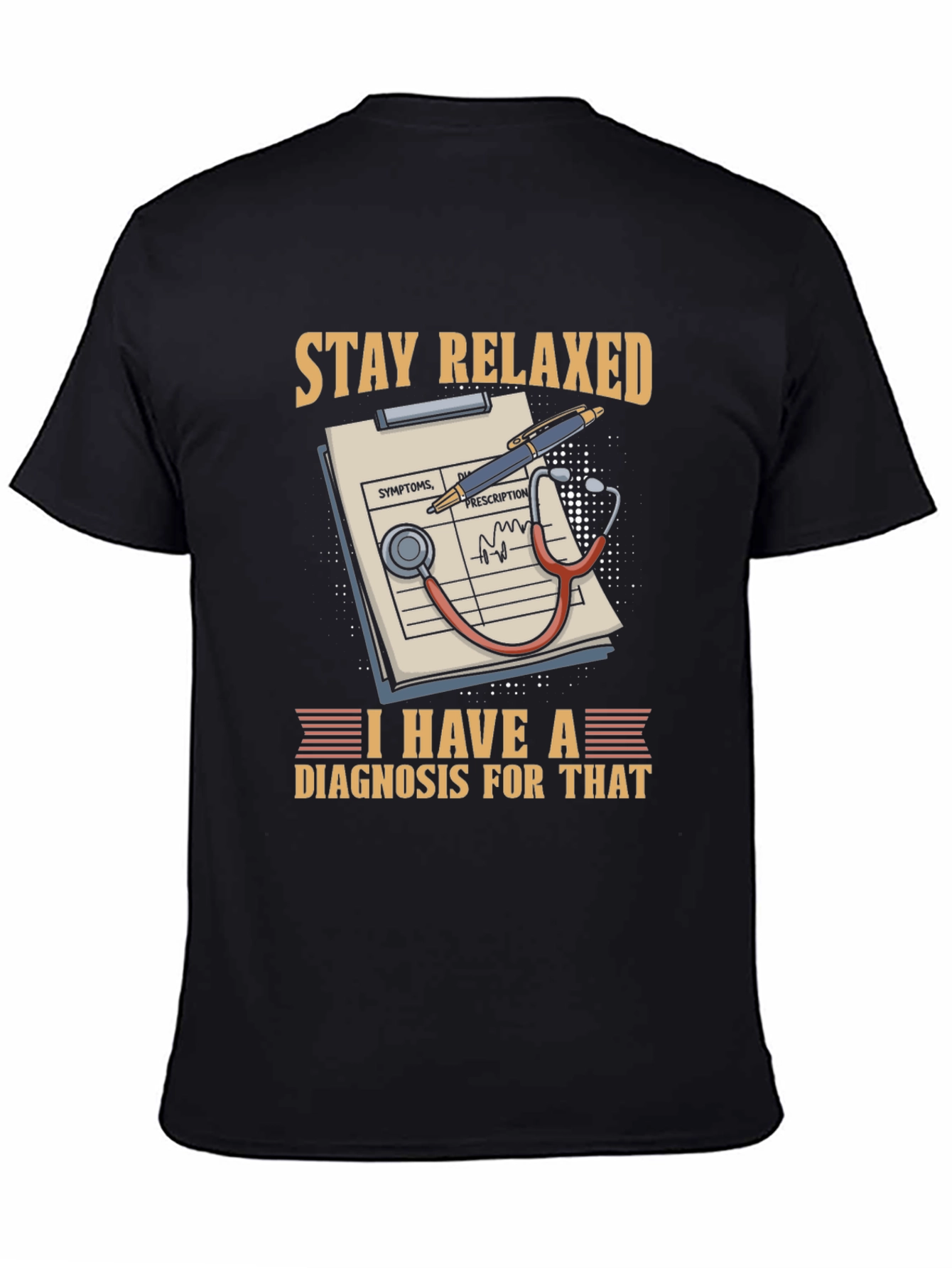 Stay Relaxed Diagnosis T-Shirt