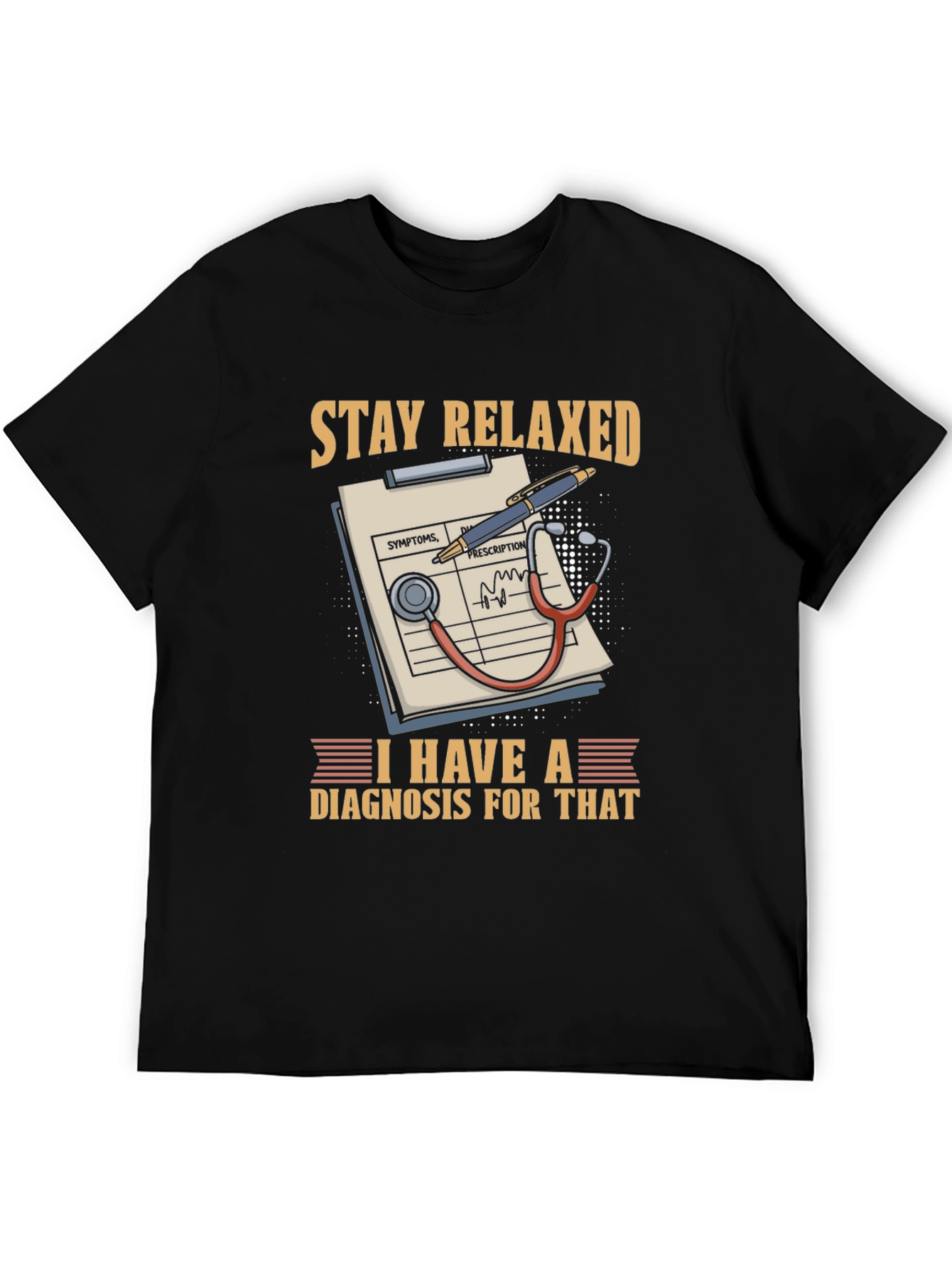 Stay Relaxed Diagnosis T-Shirt