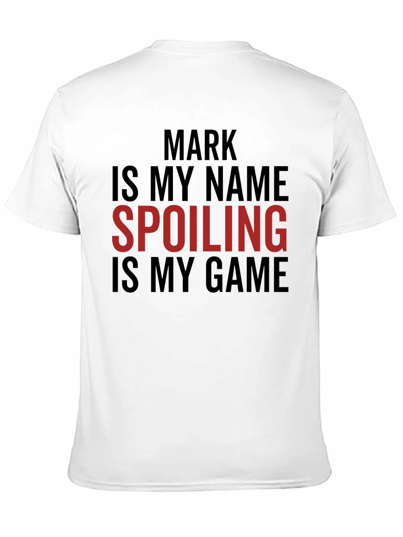 Mark Spoiling is My Game Black T-Shirt