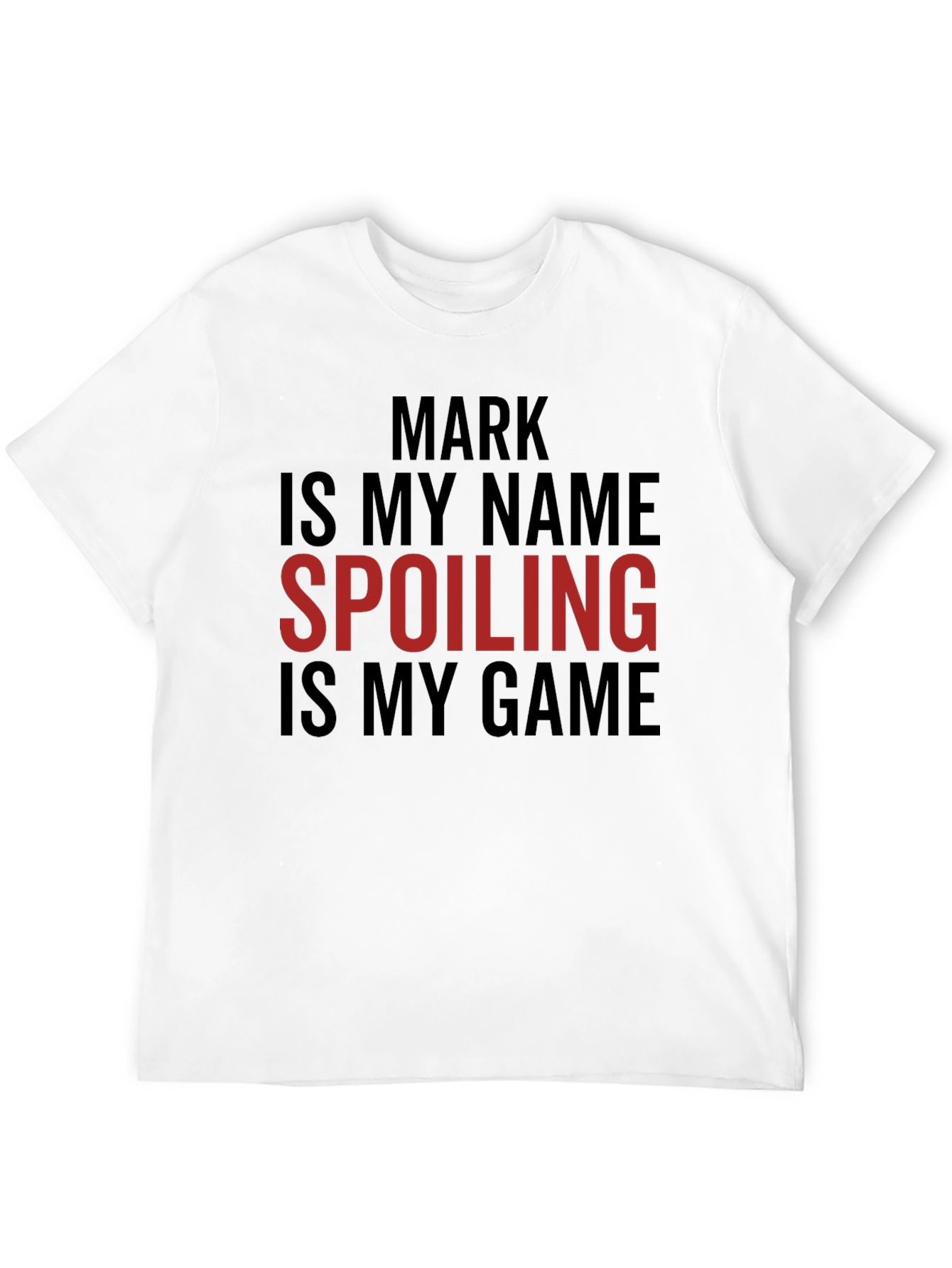 Mark Spoiling is My Game Black T-Shirt