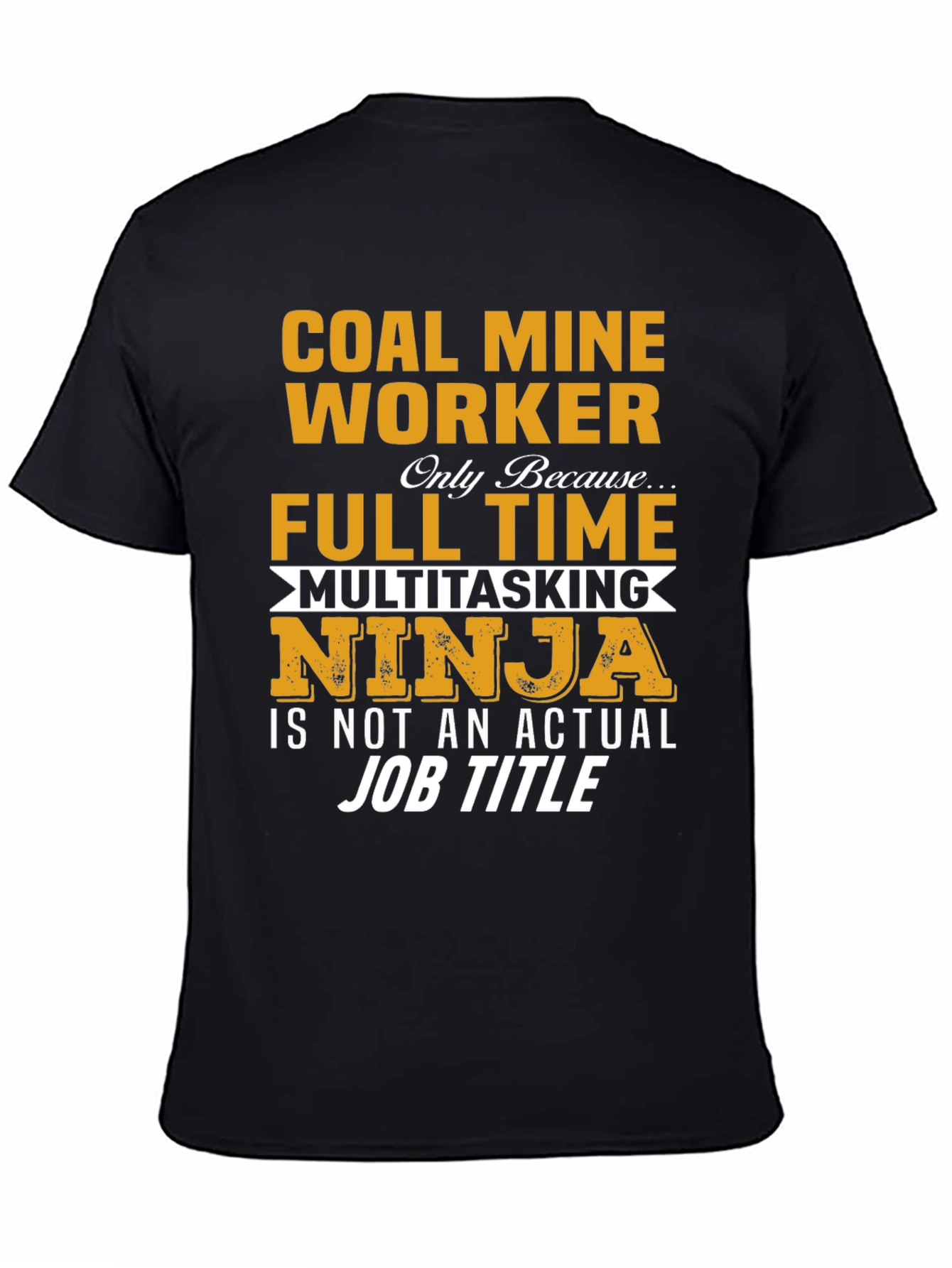Coal Mine Worker Full Time Ninja T-Shirt