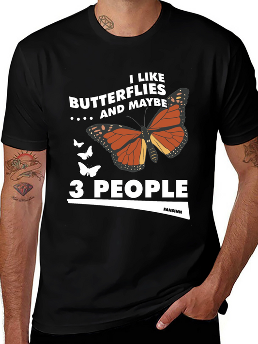 Butterfly Lover T-Shirt - I Like Butterflies & Maybe 3 People