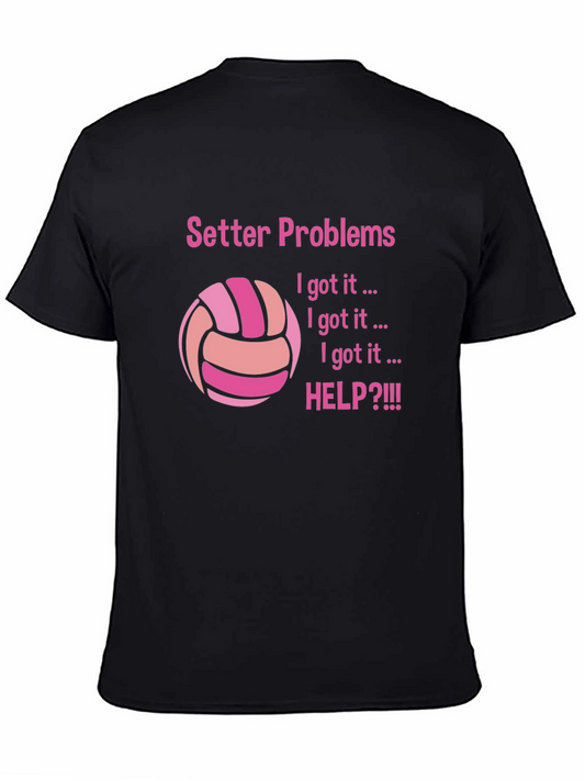 Setter Problems T-Shirt for Volleyball Players