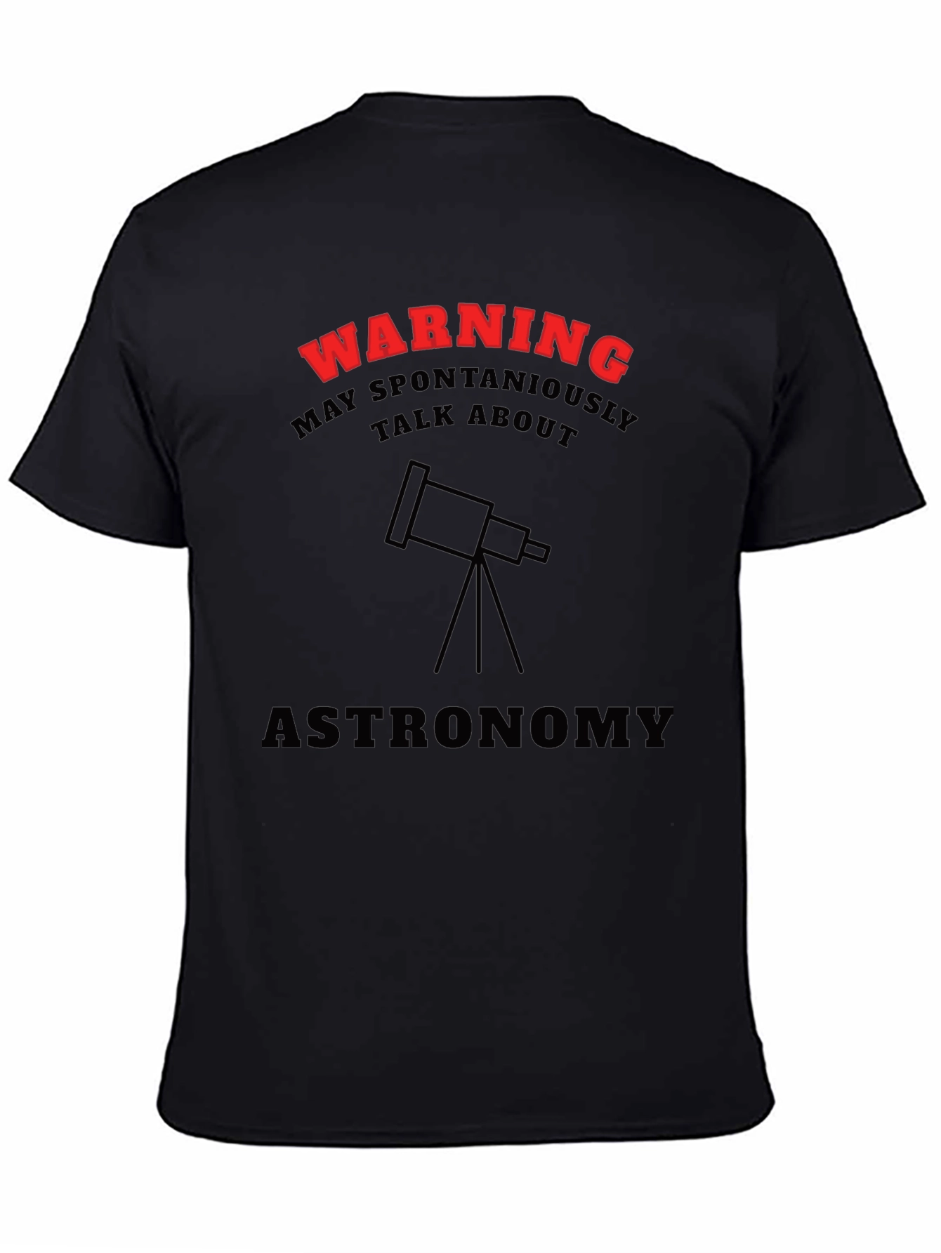 Astronomy Warning T-Shirt - Spontaneously Talk About Stars!