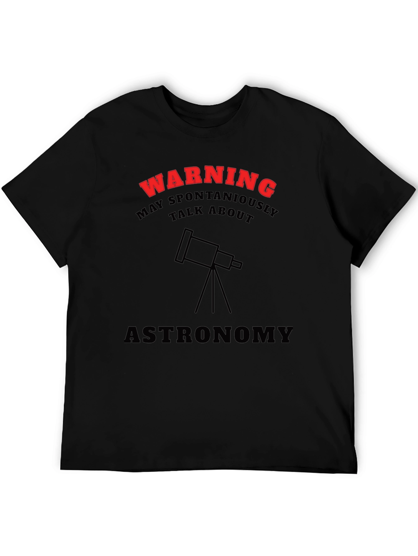 Astronomy Warning T-Shirt - Spontaneously Talk About Stars!