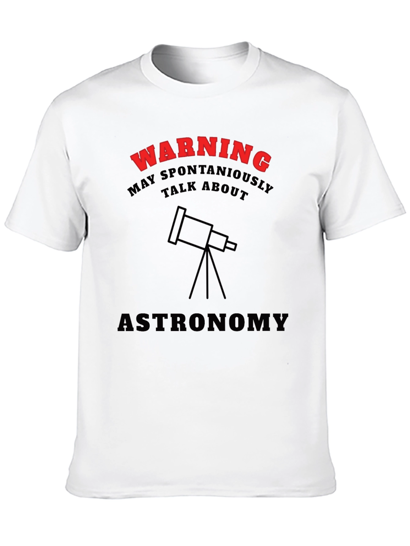 Astronomy Warning T-Shirt - Spontaneously Talk About Stars!