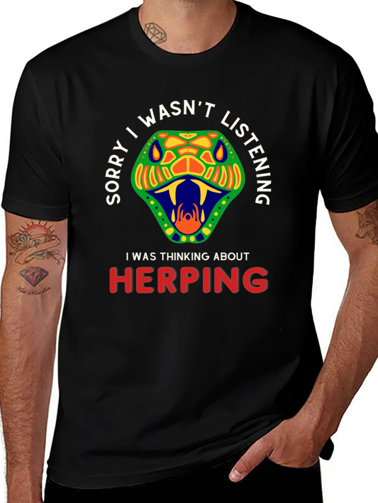 Sorry I Wasnt Listening Herping T-Shirt