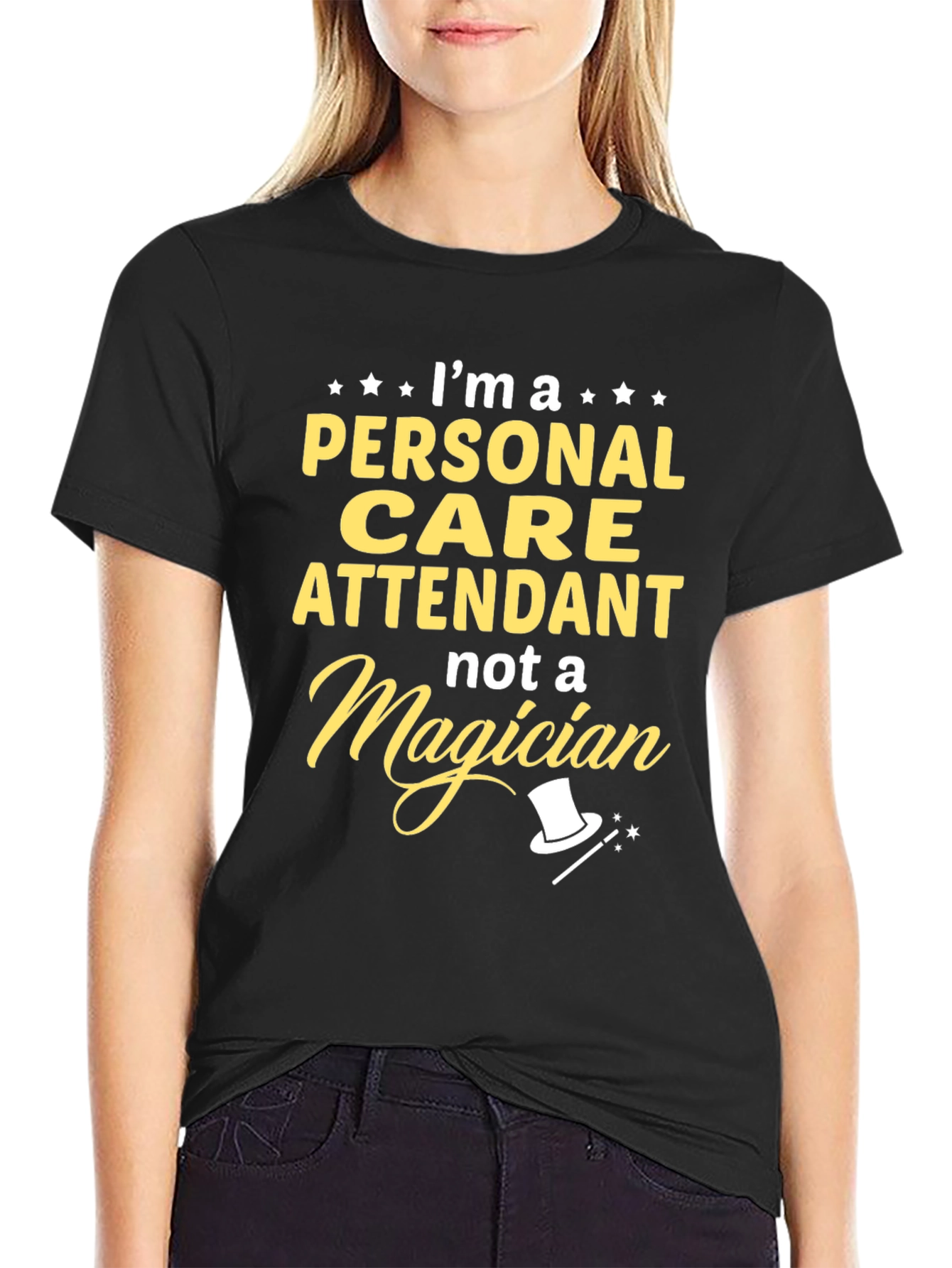 Personal Care Attendant T-Shirt - Not A Magician