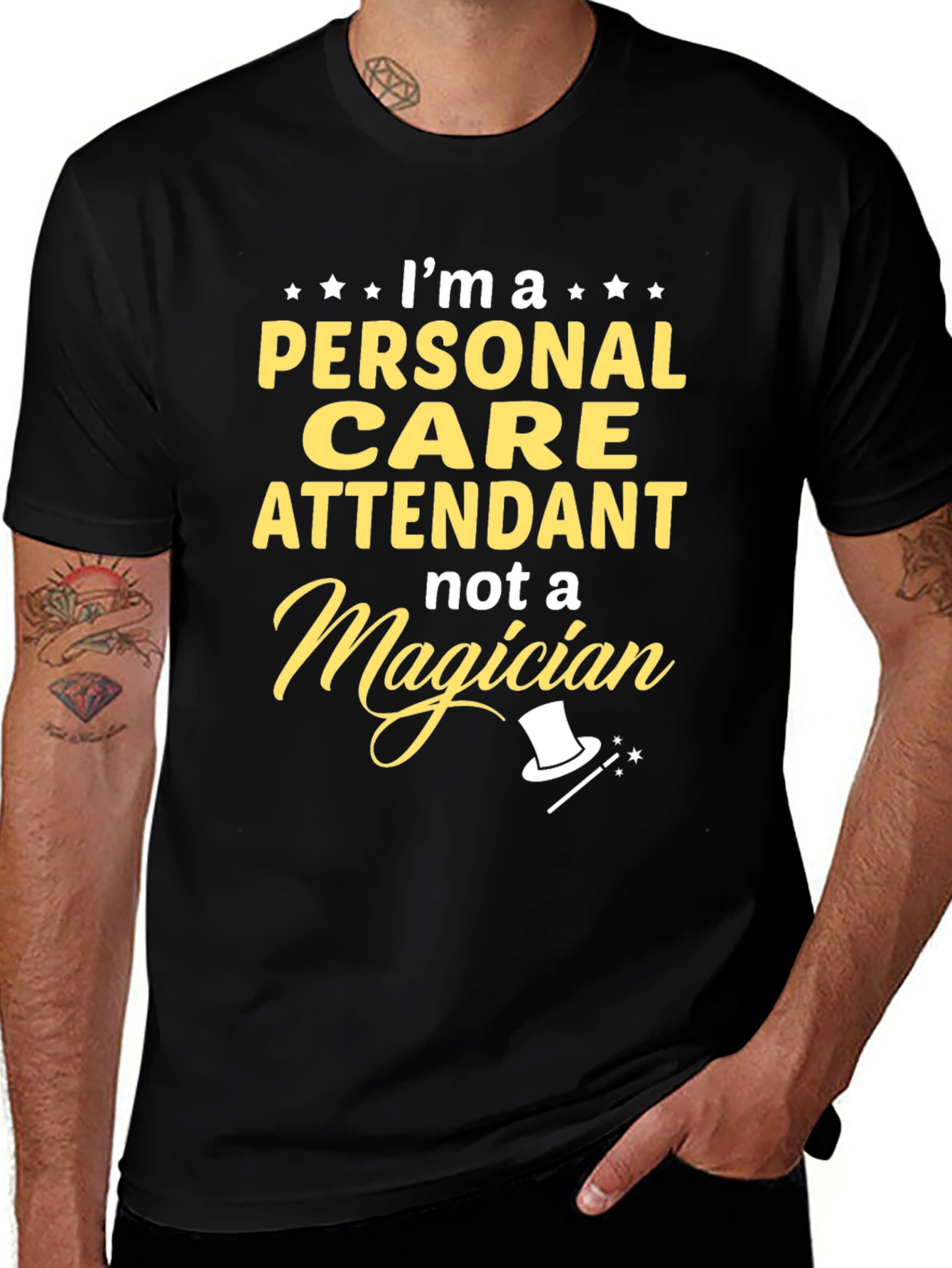 Personal Care Attendant T-Shirt - Not A Magician
