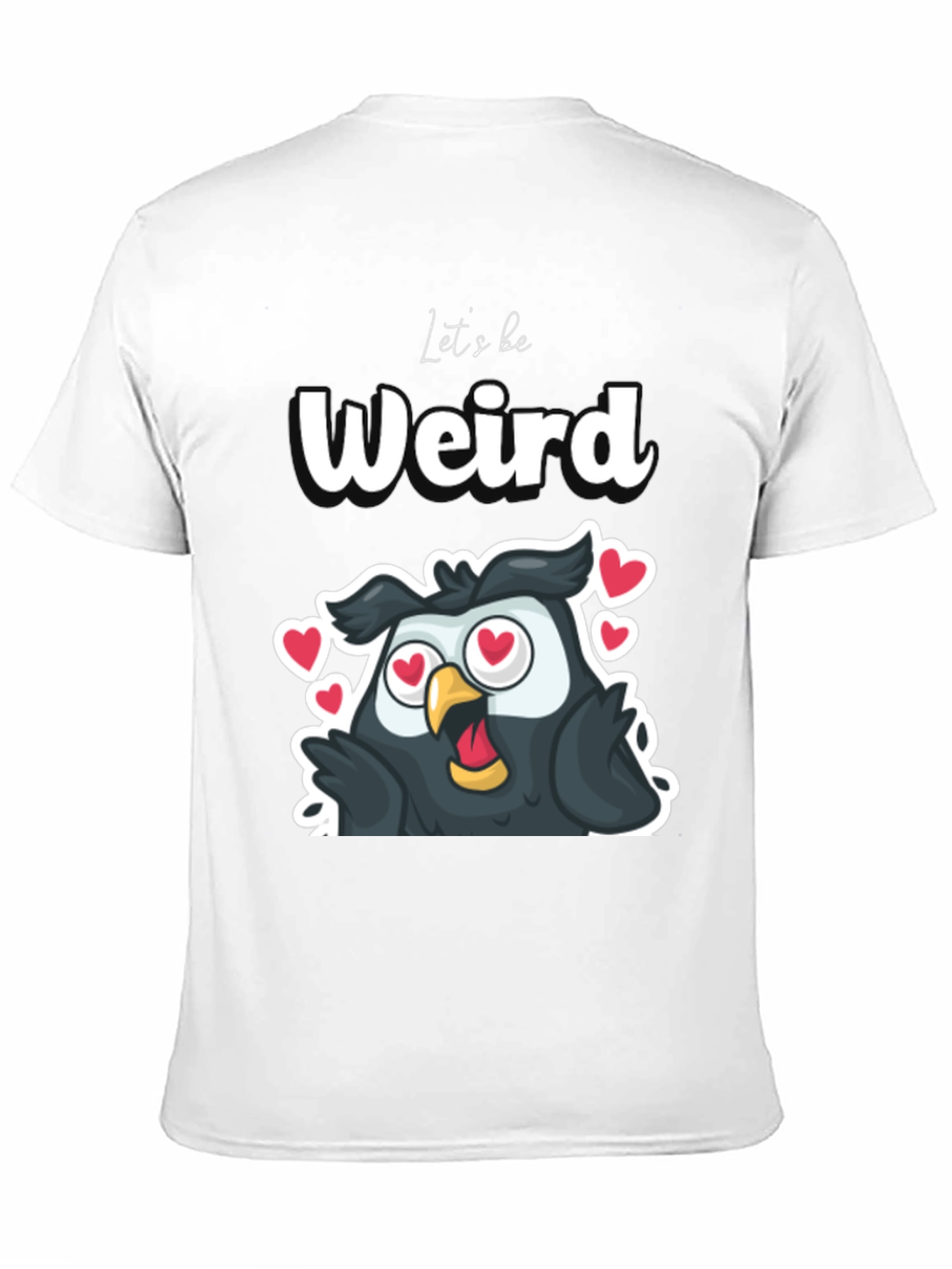 Lets be Weird Owl T-Shirt