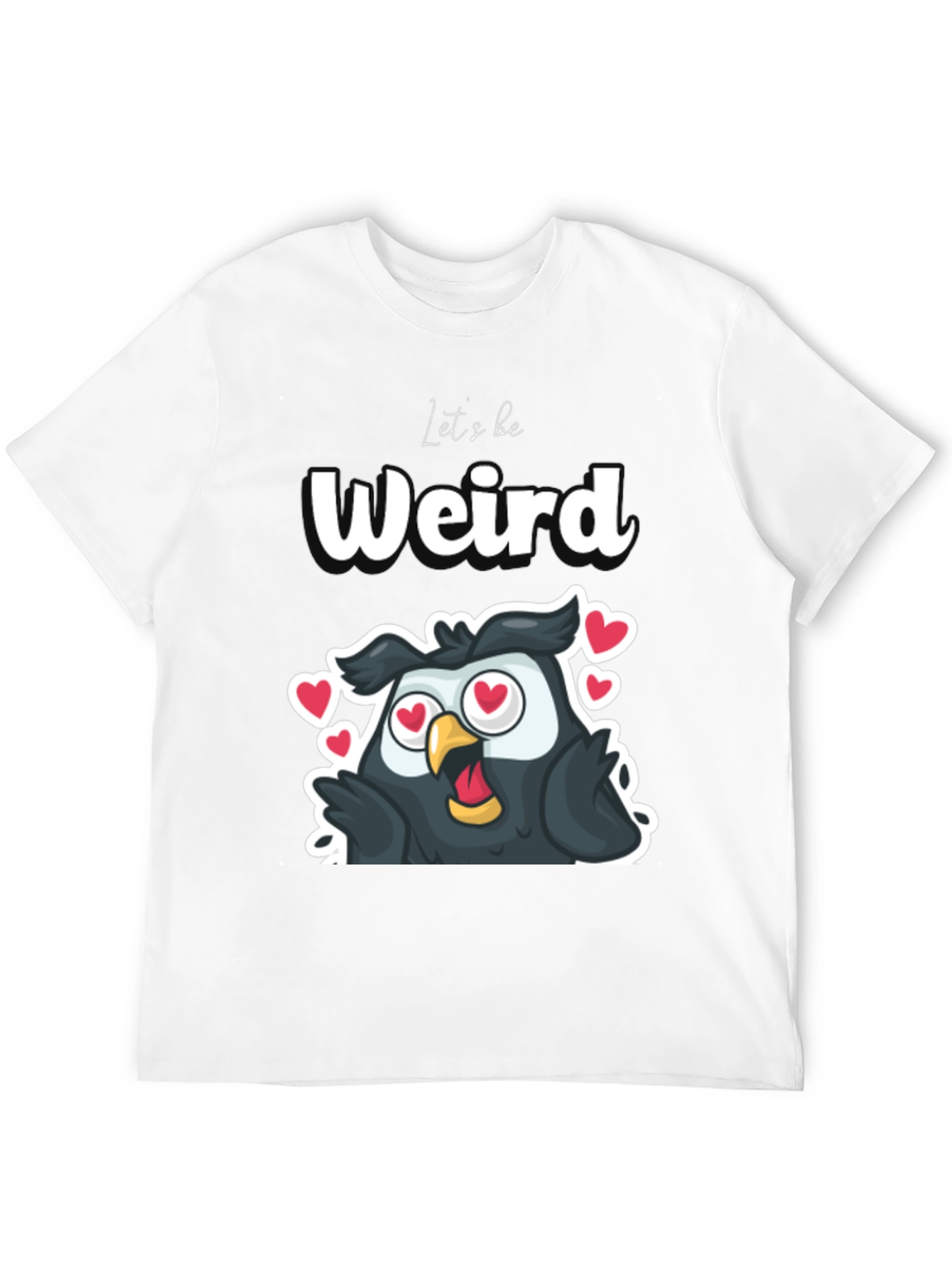 Lets be Weird Owl T-Shirt