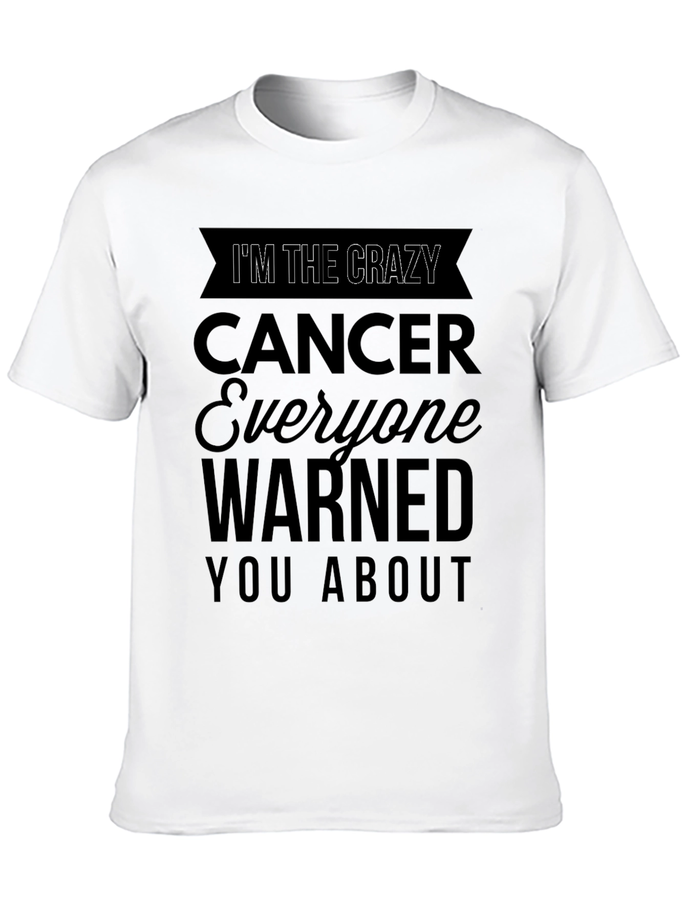 Crazy Cancer T-Shirt