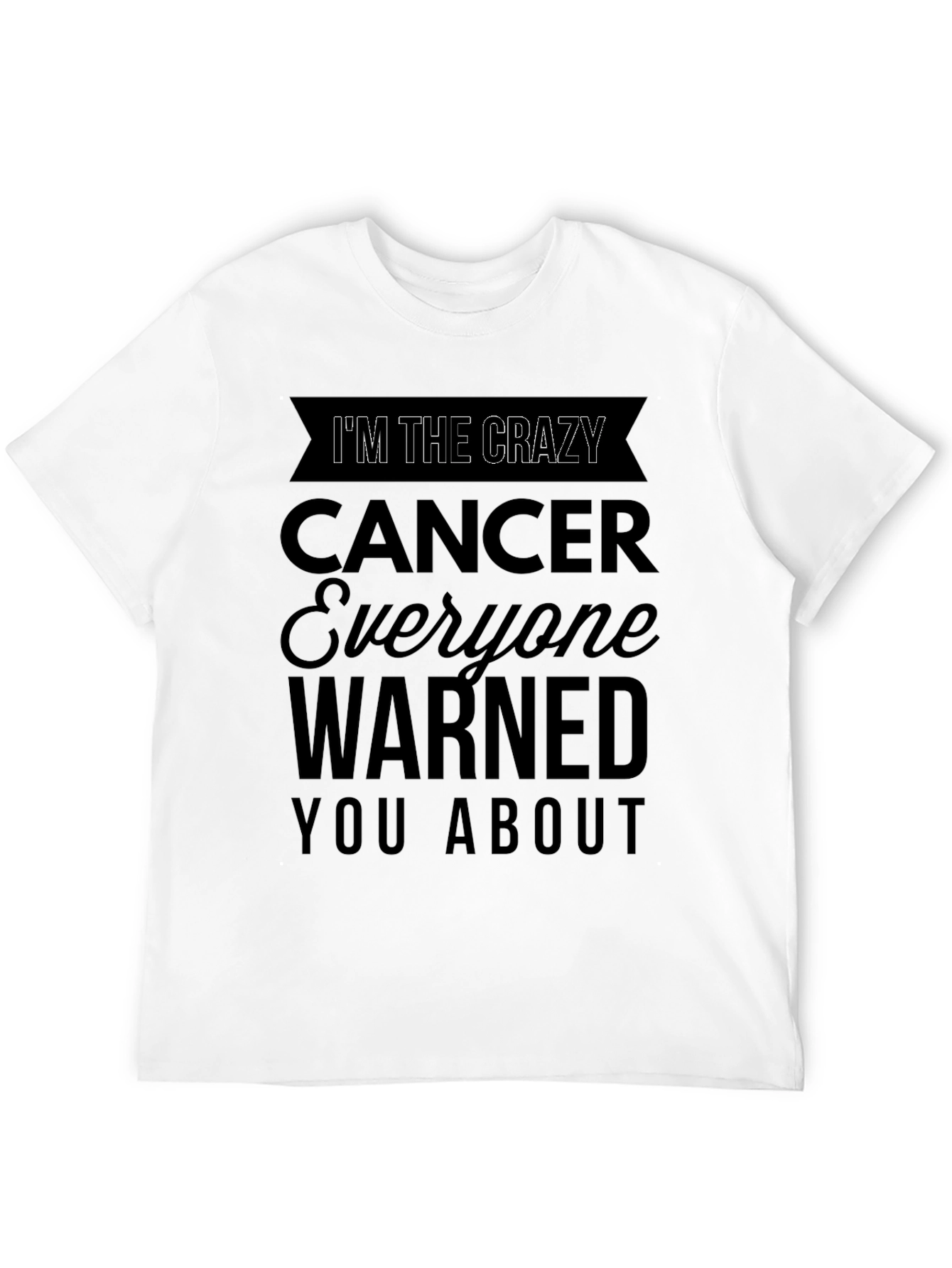 Crazy Cancer T-Shirt