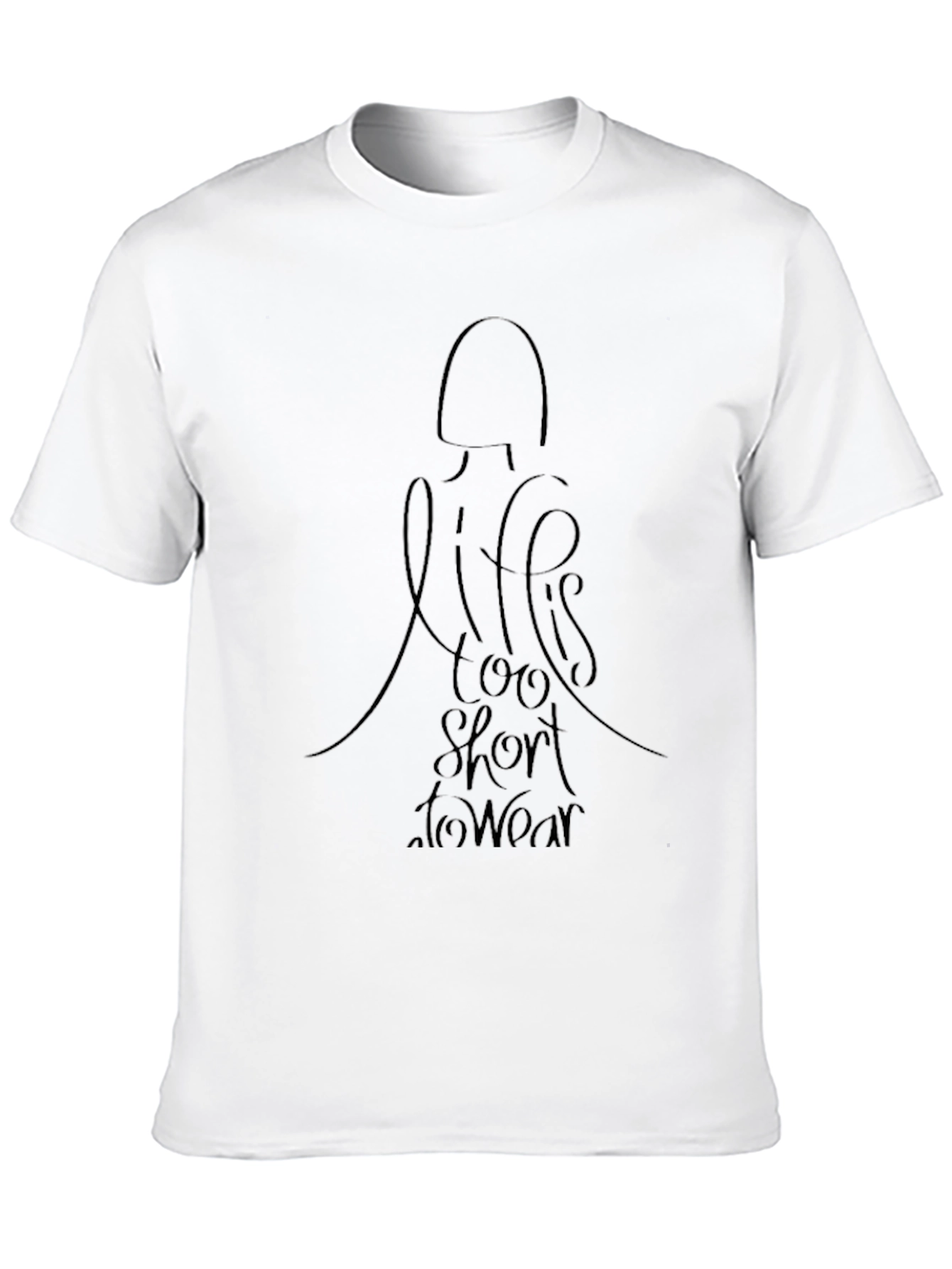 Life is Too Short T-Shirt - Black