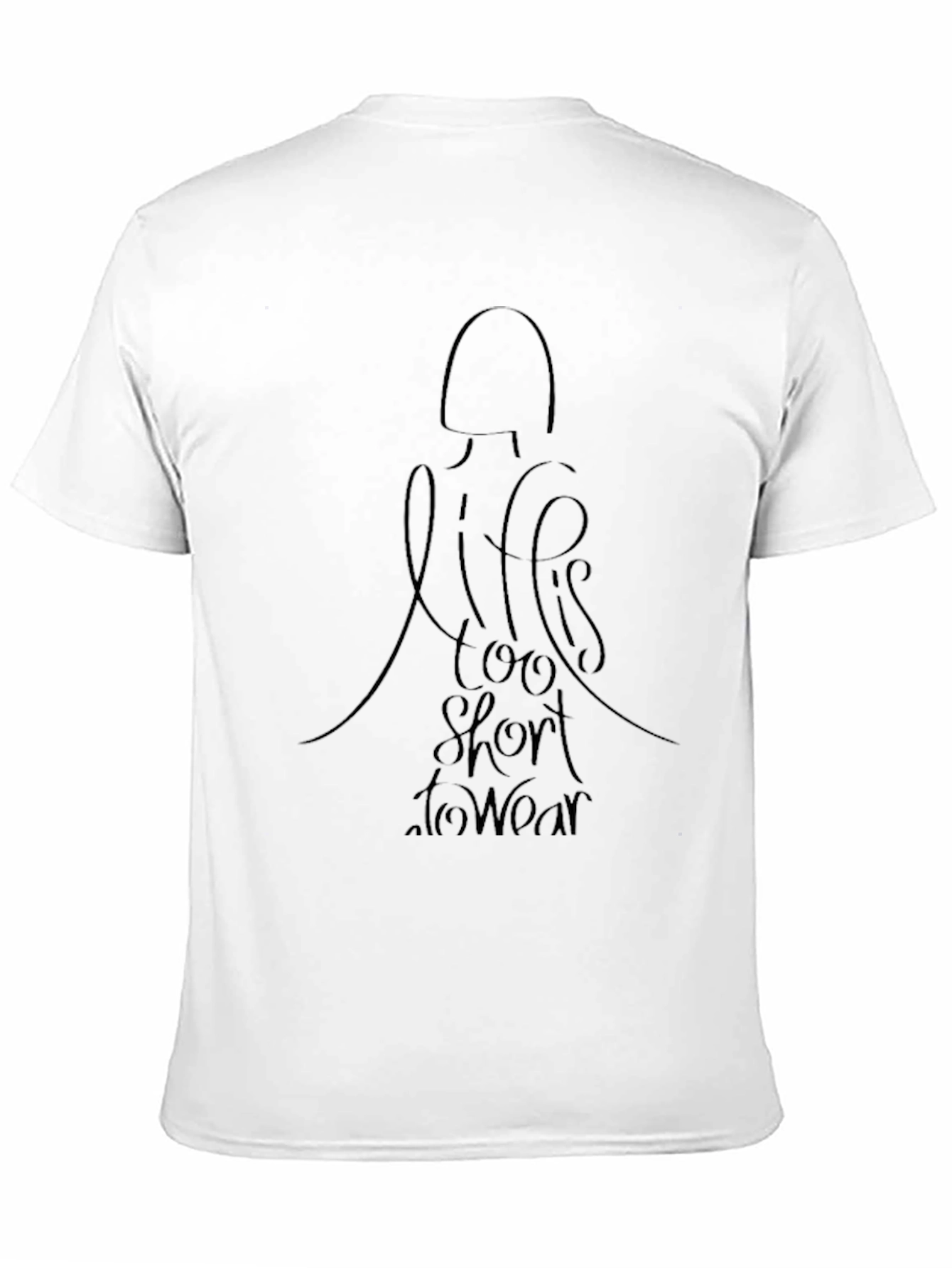 Life is Too Short T-Shirt - Black