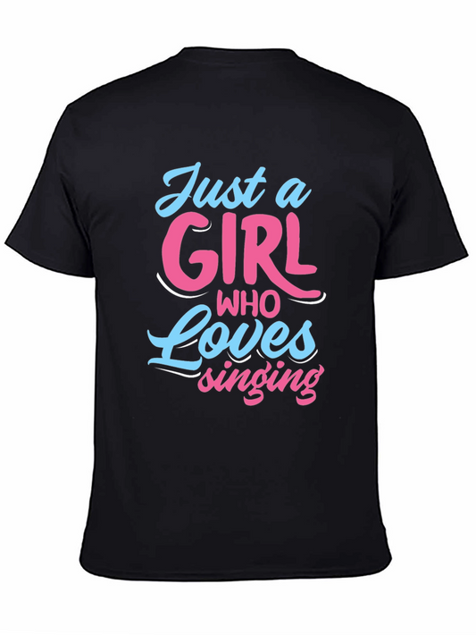 Just A Girl Who Loves Singing Black T-Shirt