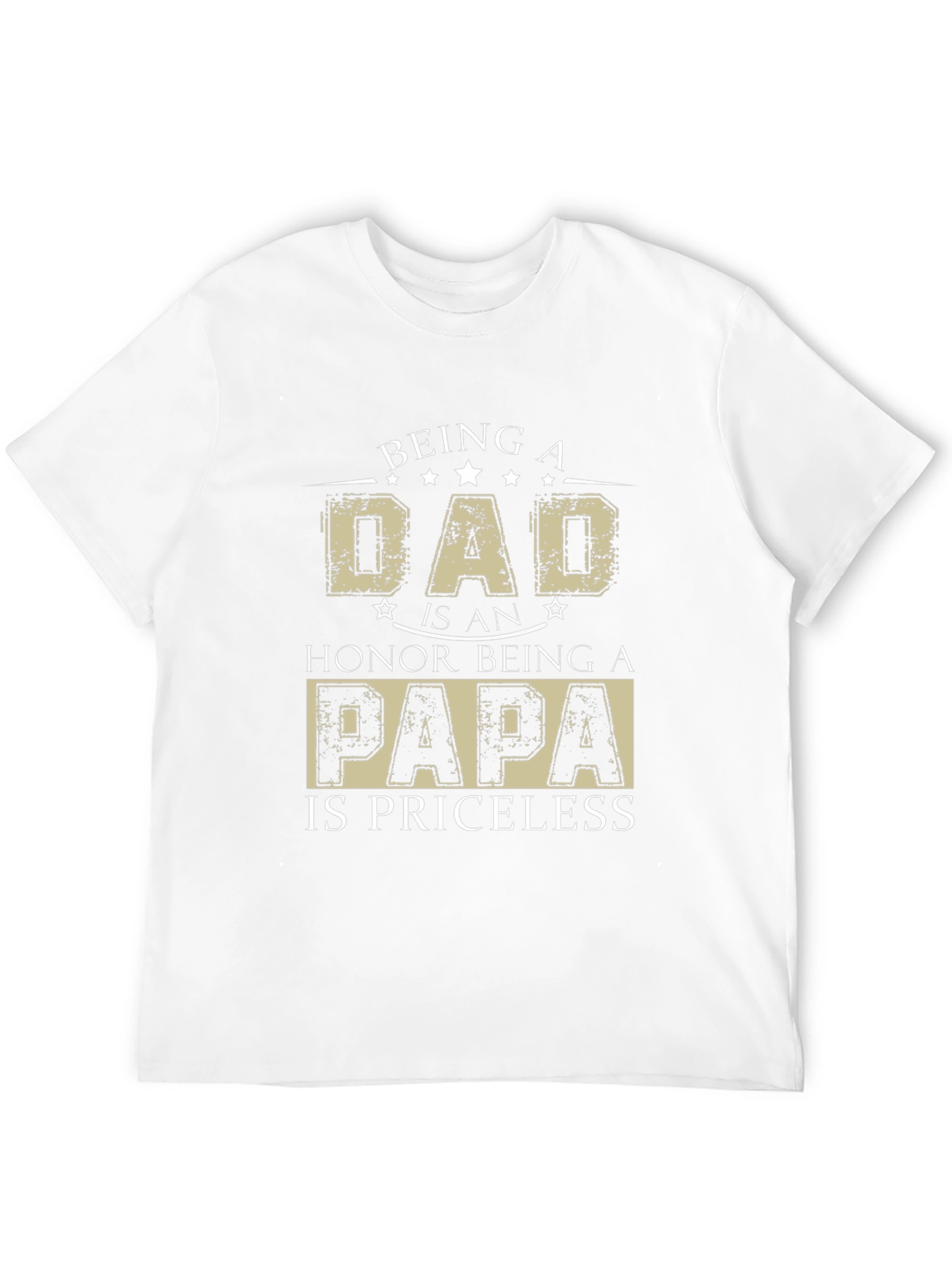 Being A Dad T-Shirt - Honor Papa Priceless