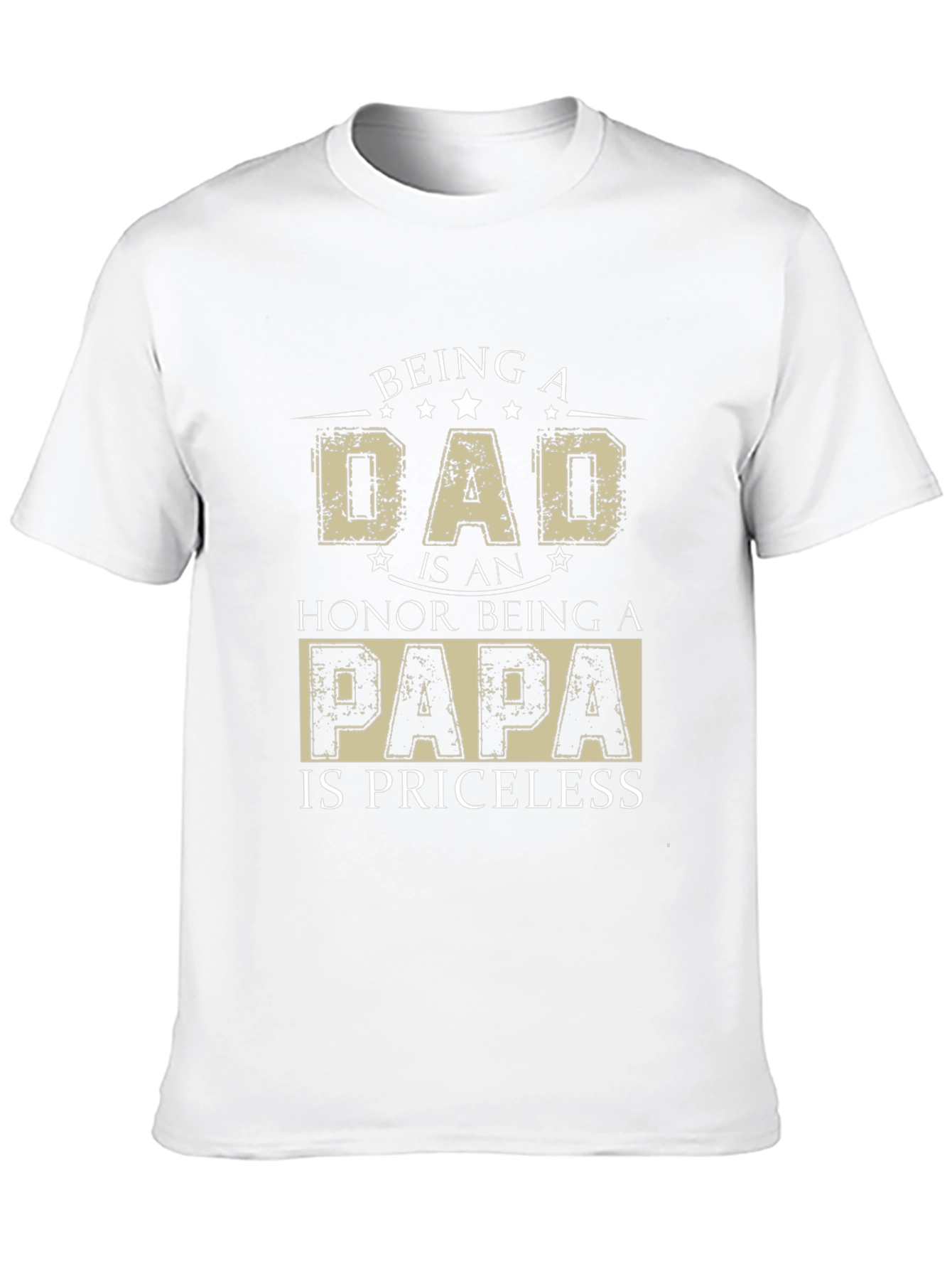 Being A Dad T-Shirt - Honor Papa Priceless
