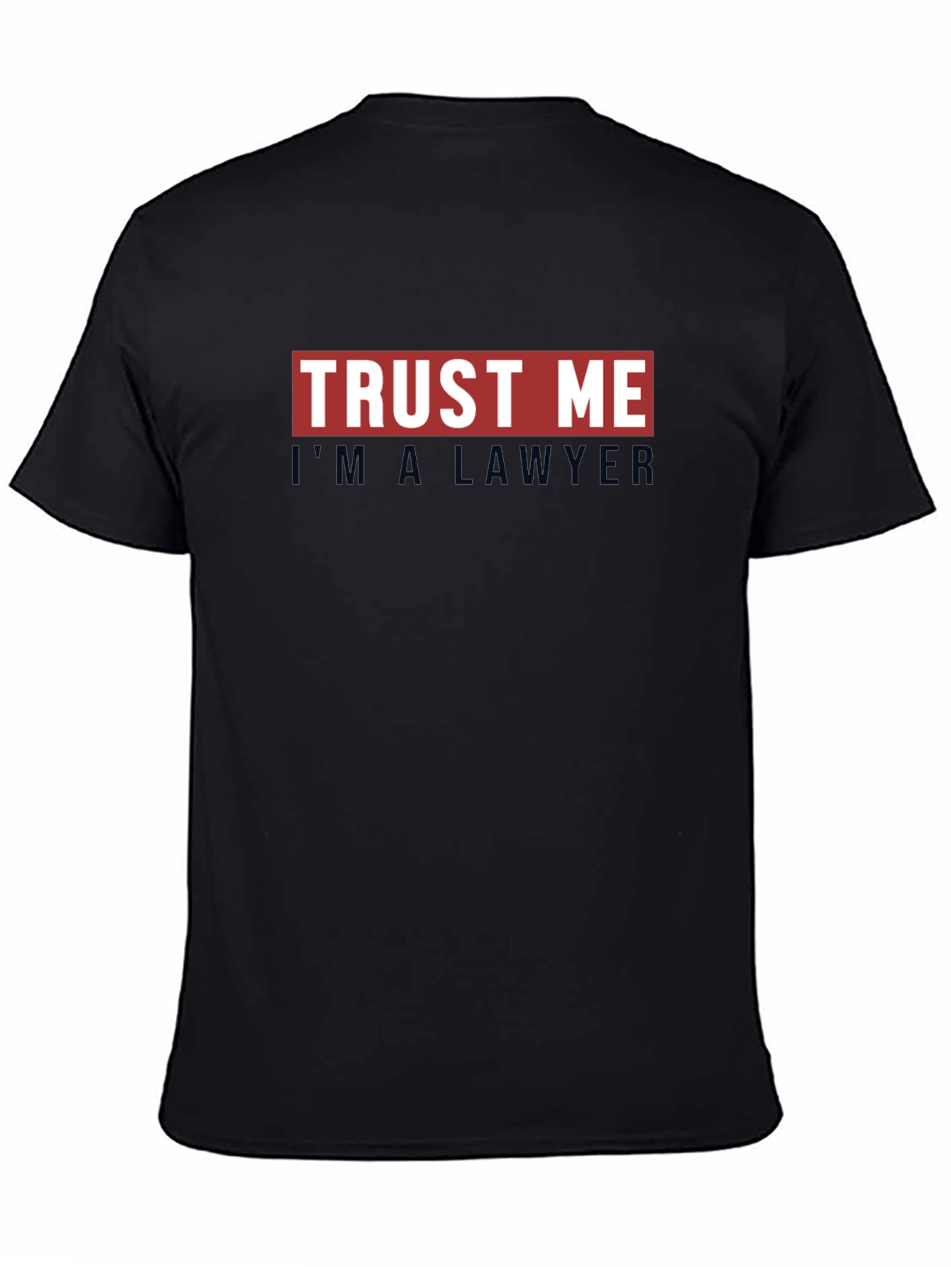 Trust Me Im A Lawyer Black T-Shirt