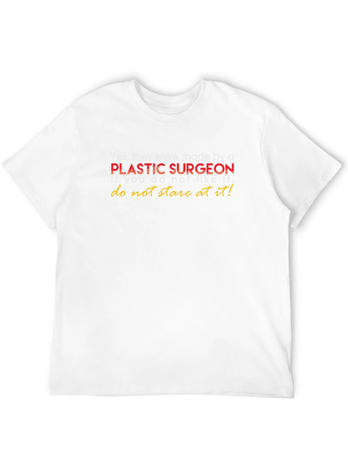 Plastic Surgeon T-Shirt - Funny Sarcastic Tee