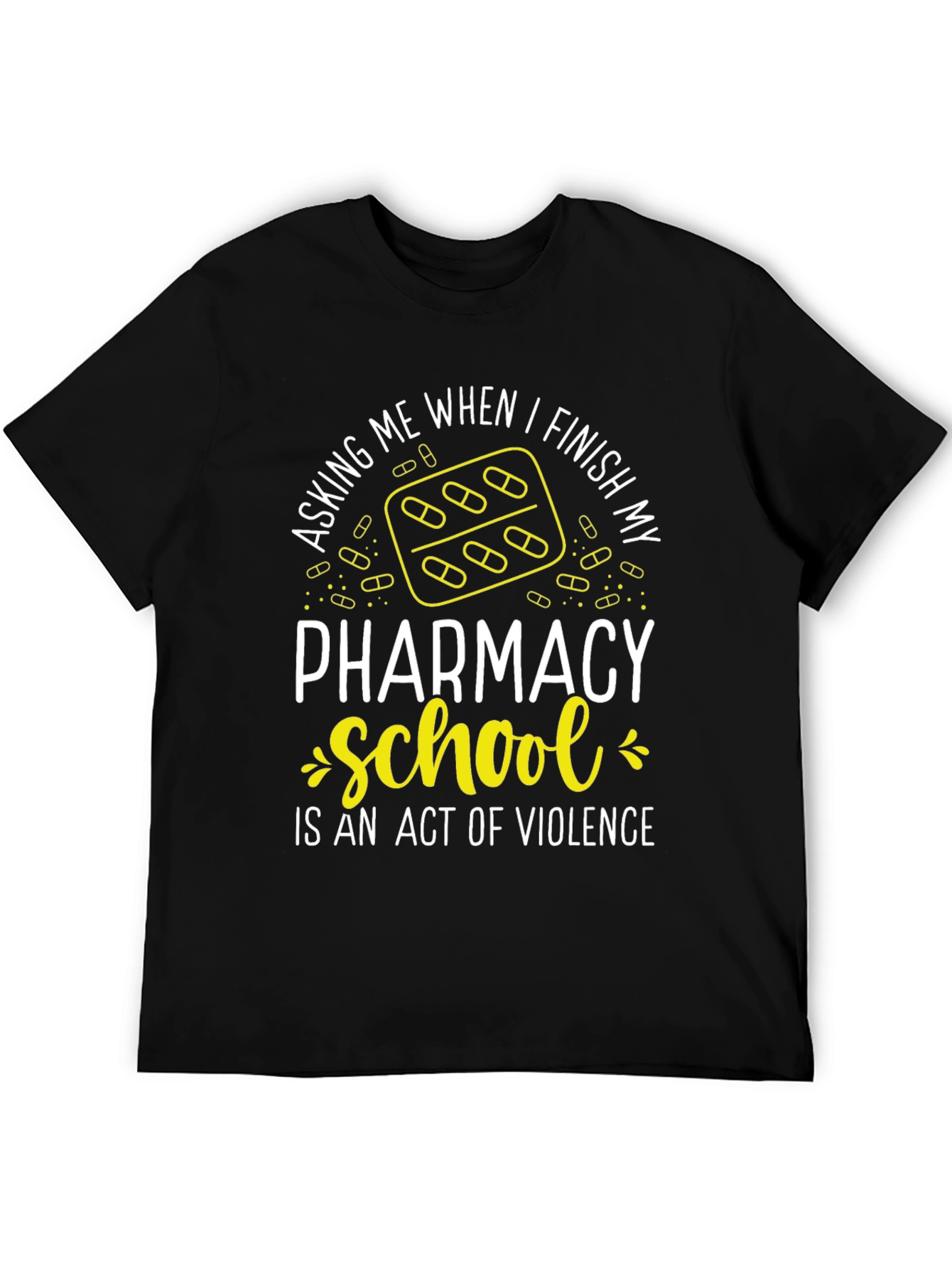 Pharmacy School Violence T-Shirt