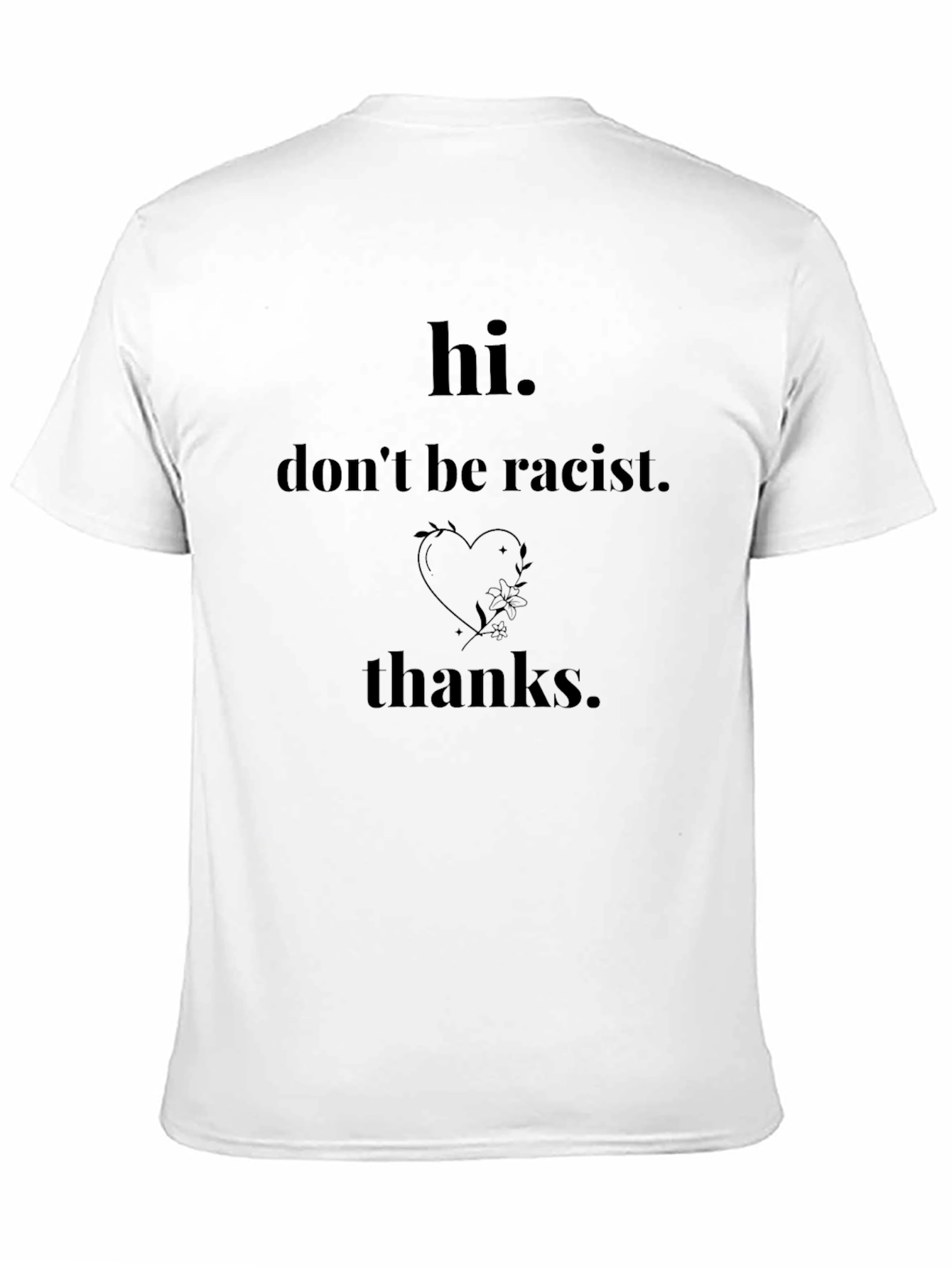 Hi Dont Be Racist Thanks T-Shirt