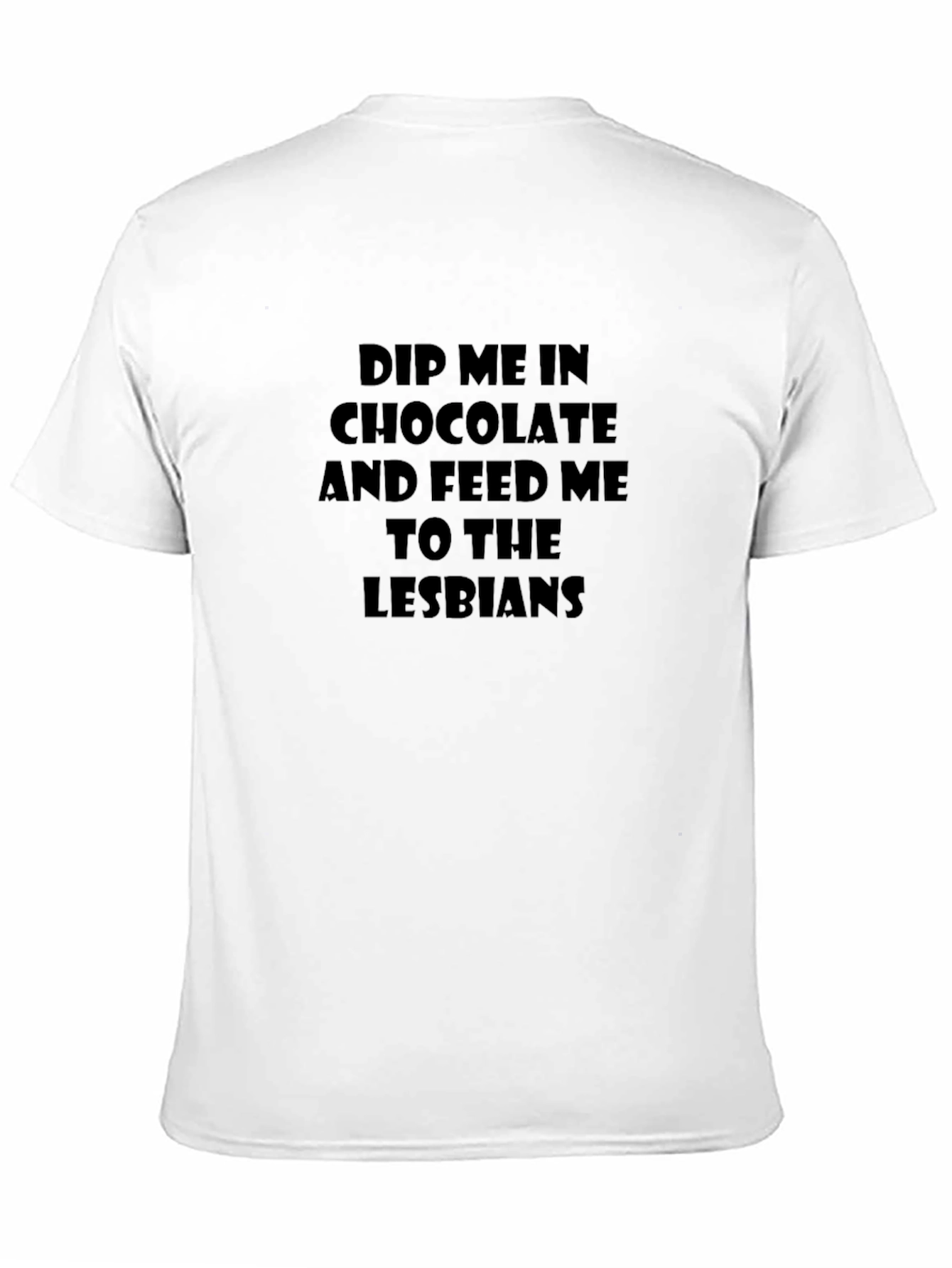 Humorous Dip Me In Chocolate Black T-Shirt