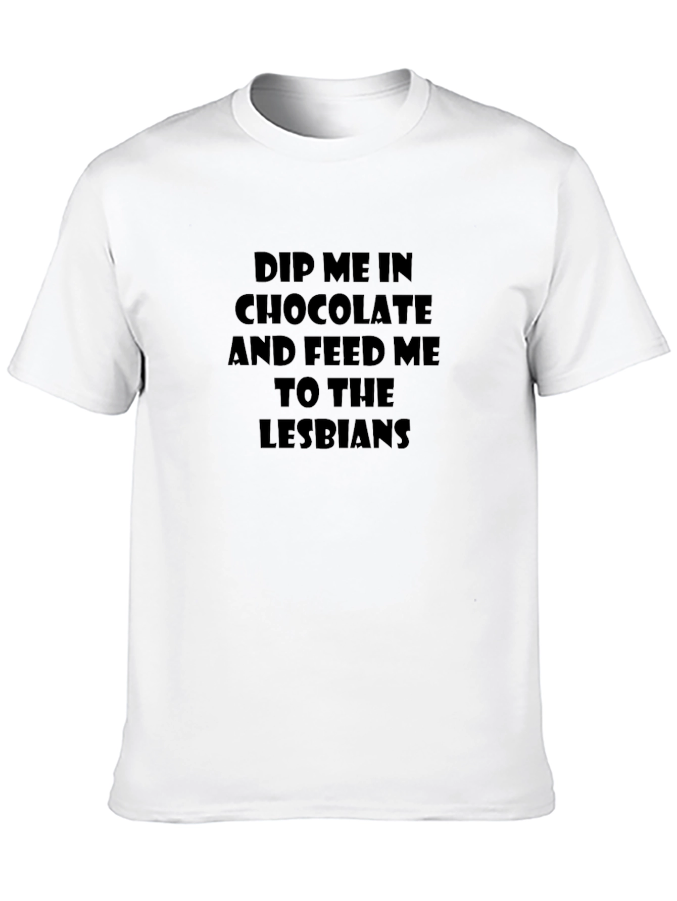 Humorous Dip Me In Chocolate Black T-Shirt